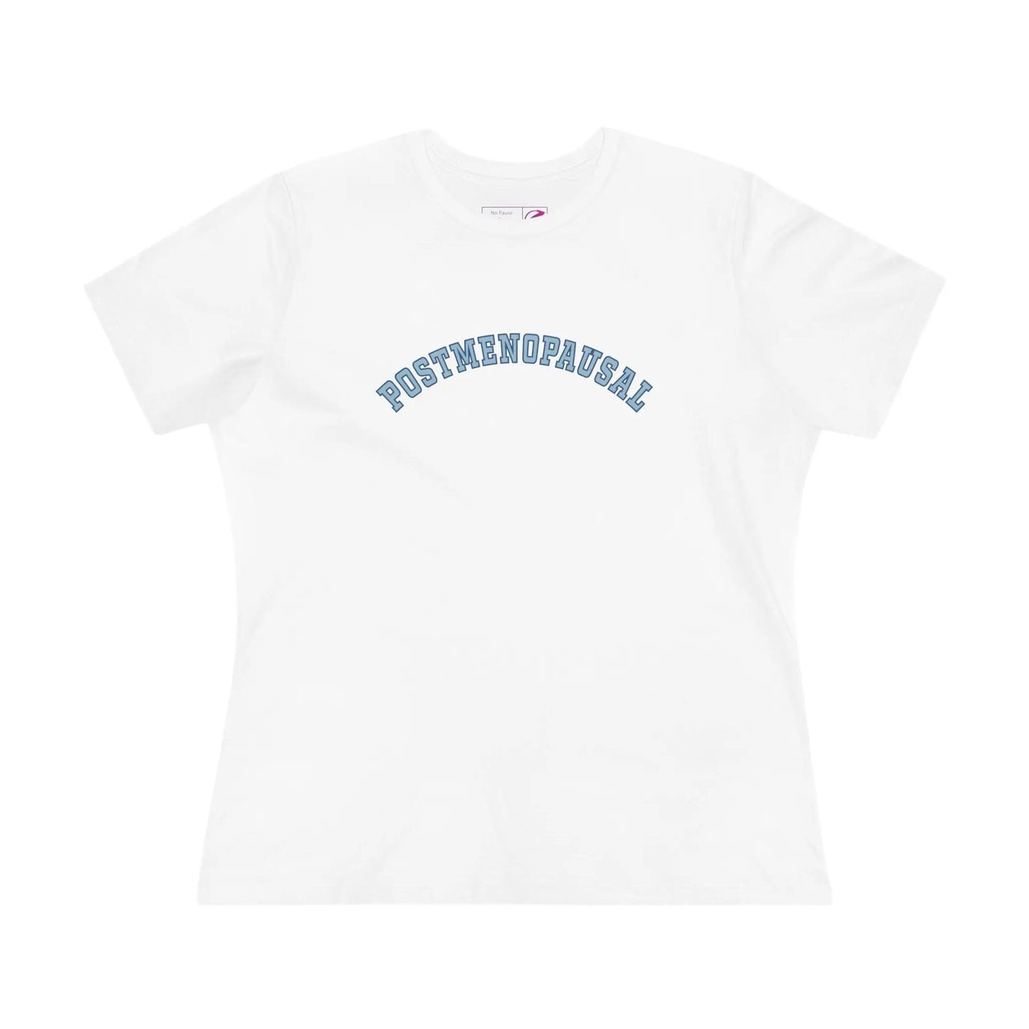 "Postmenopausal" Women's Tee Printify