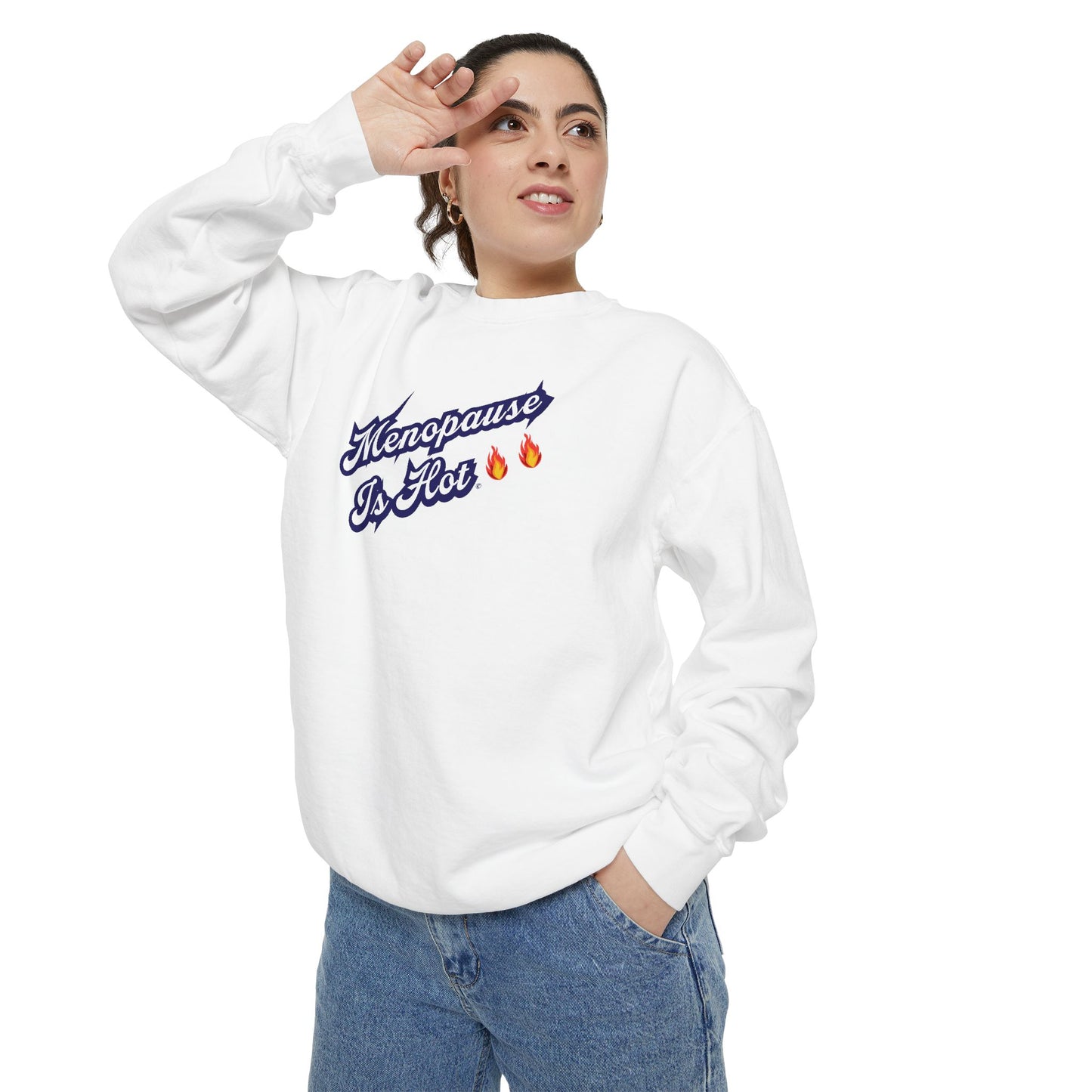 "Menopause Is Hot" Sweatshirt - #NoPauseForMenopause