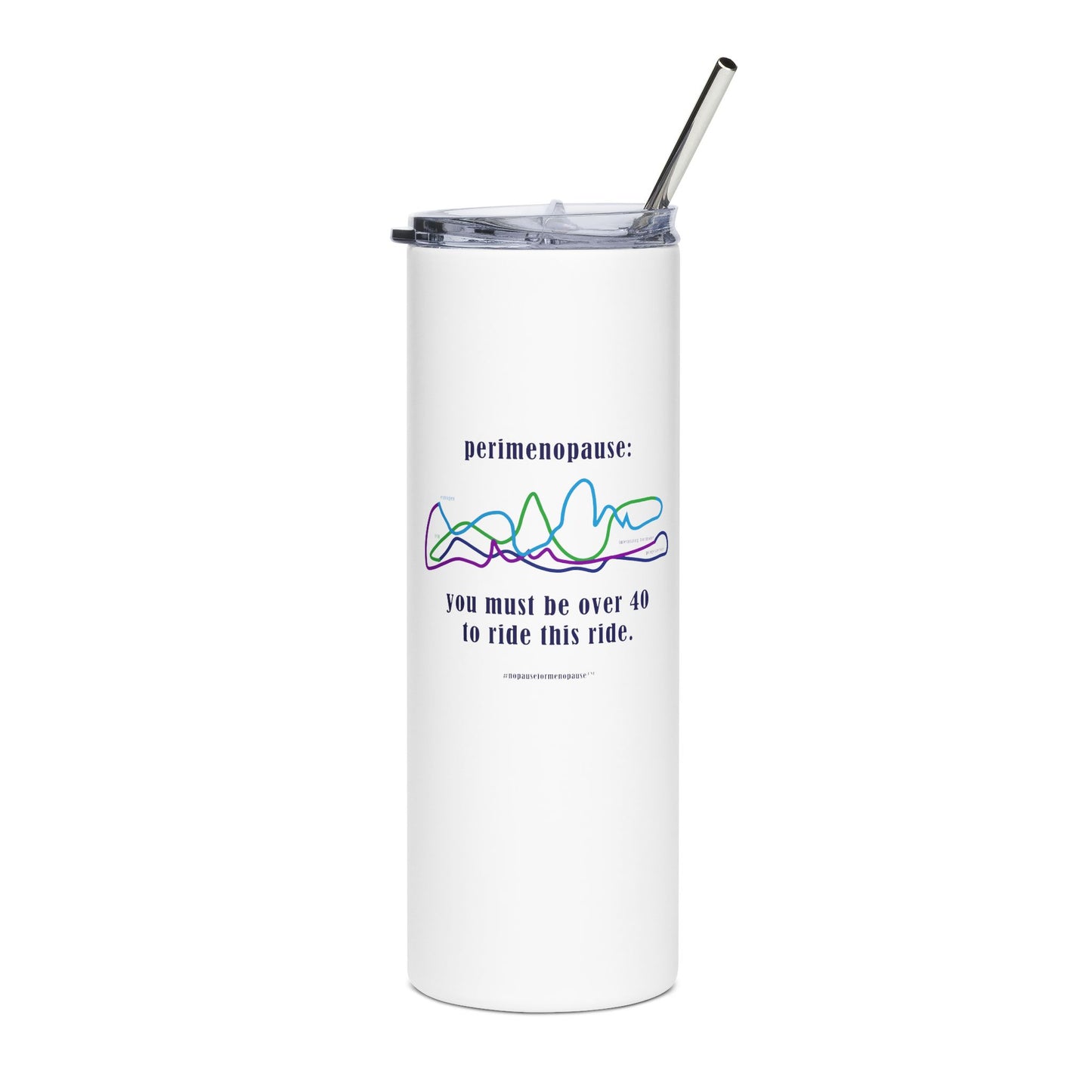 Perimenopause "Ride This Ride" Tumbler - #NoPauseForMenopause