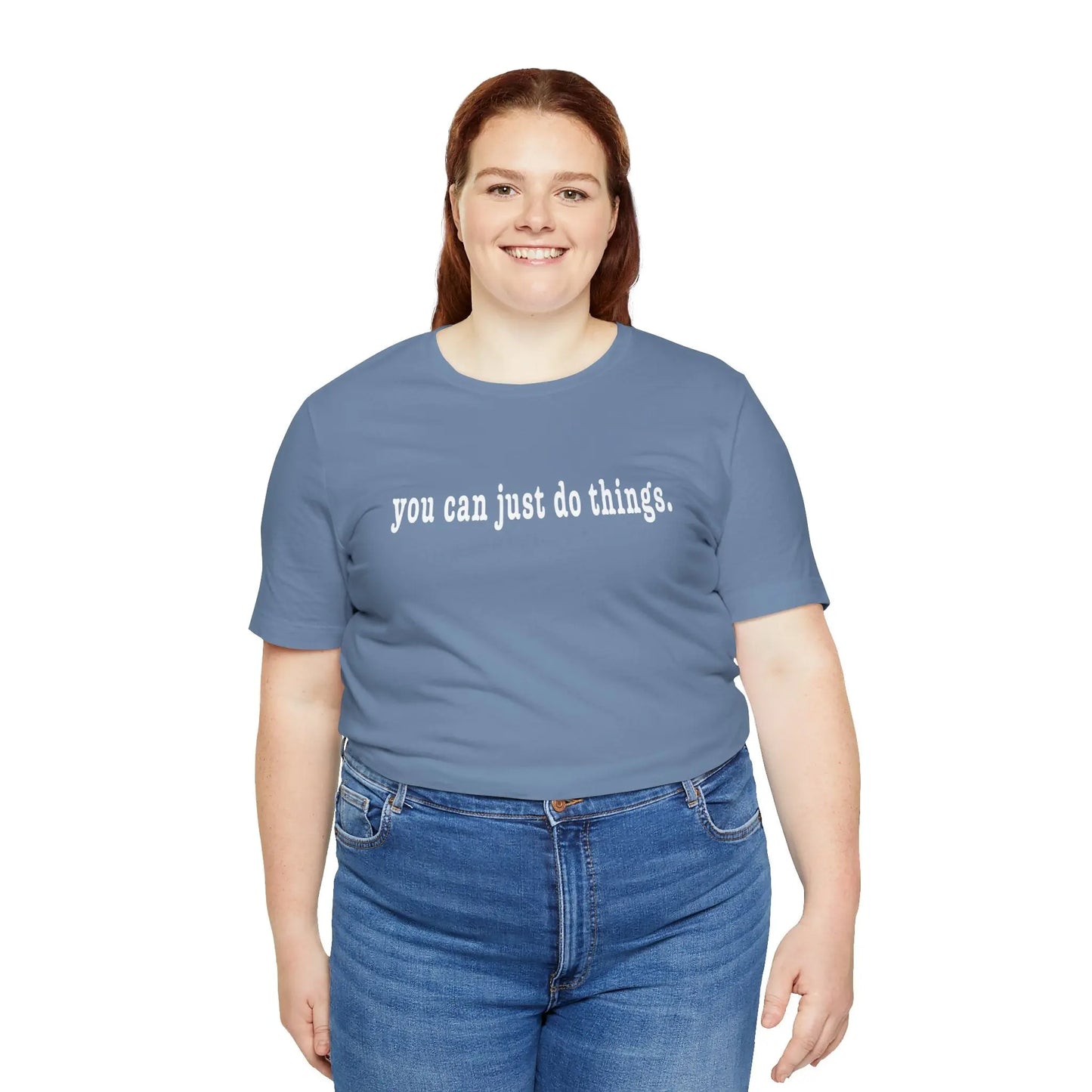 "You Can Just Do Things" Tee Printify