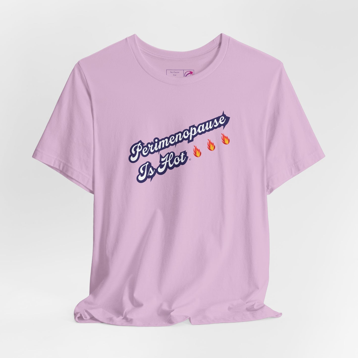 "Perimenopause Is Hot" Unisex Tee - #NoPauseForMenopause