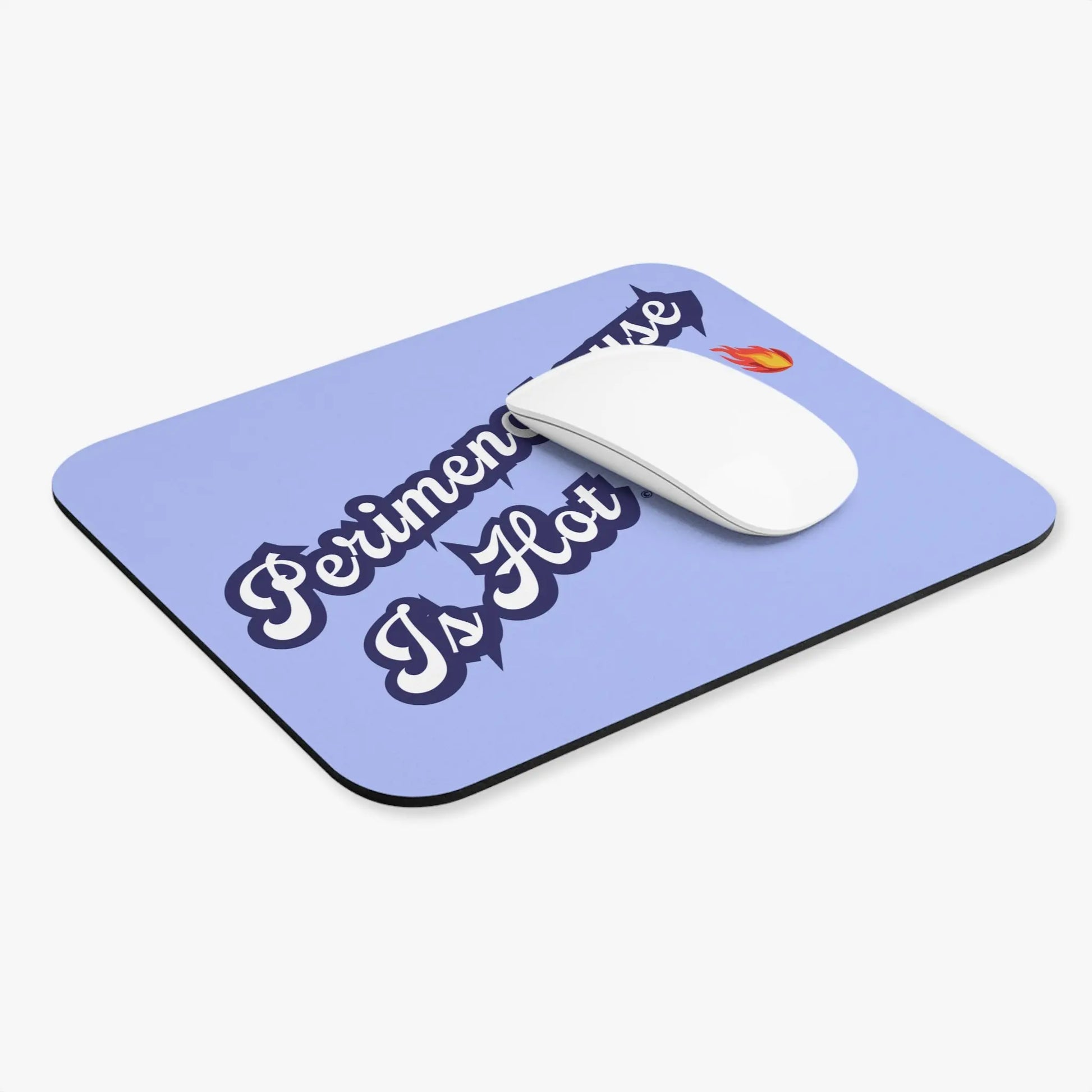 "Perimenopause Is Hot" Mouse Pad Printify