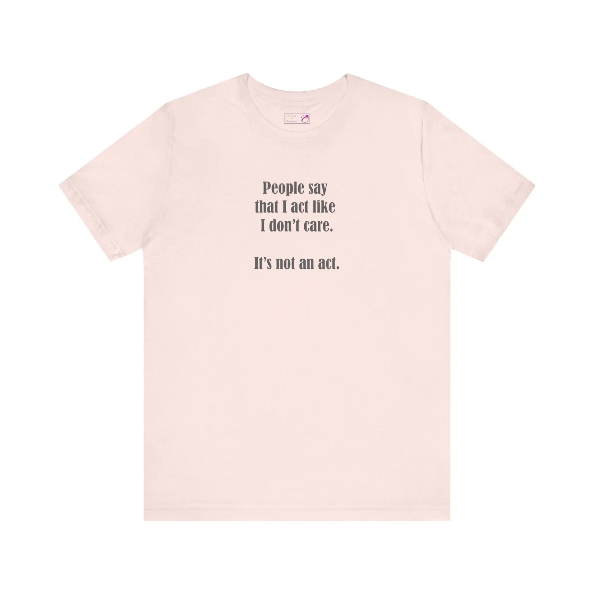 "I Don't Care" Unisex Tee Printify