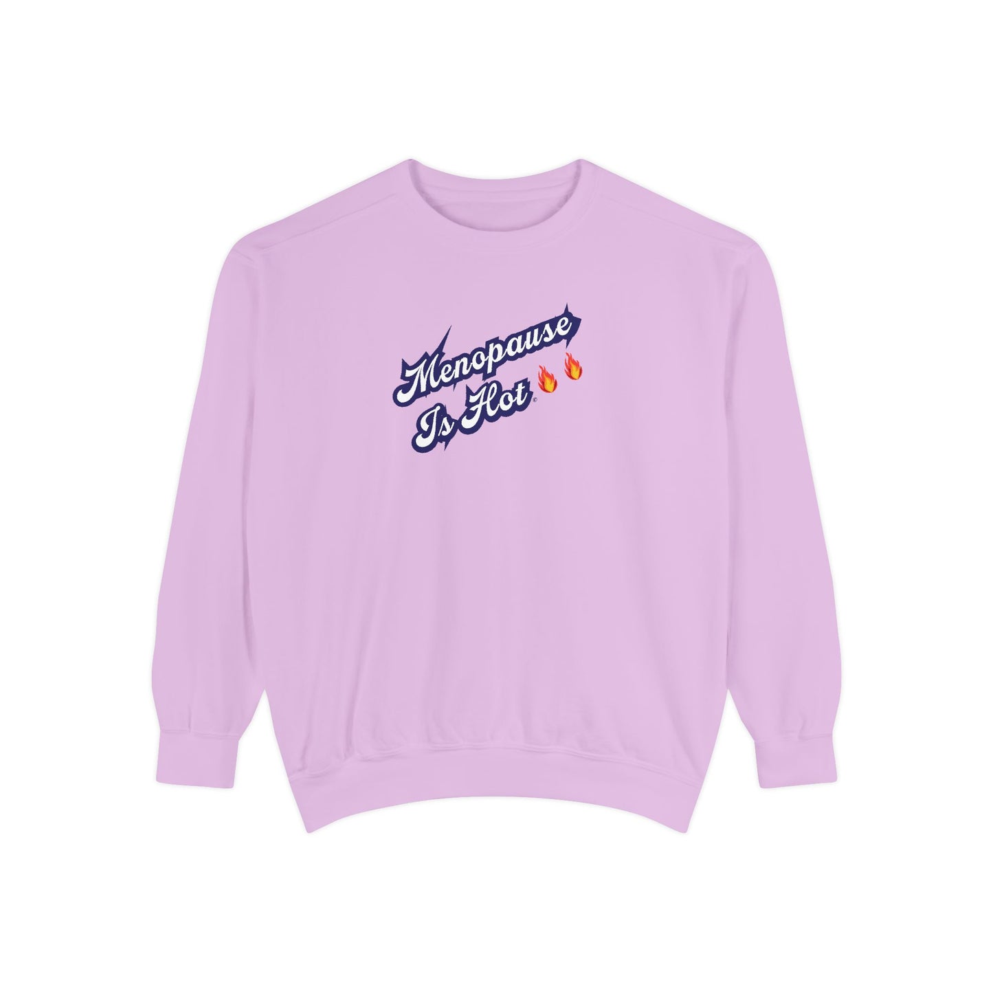 "Menopause Is Hot" Sweatshirt - #NoPauseForMenopause