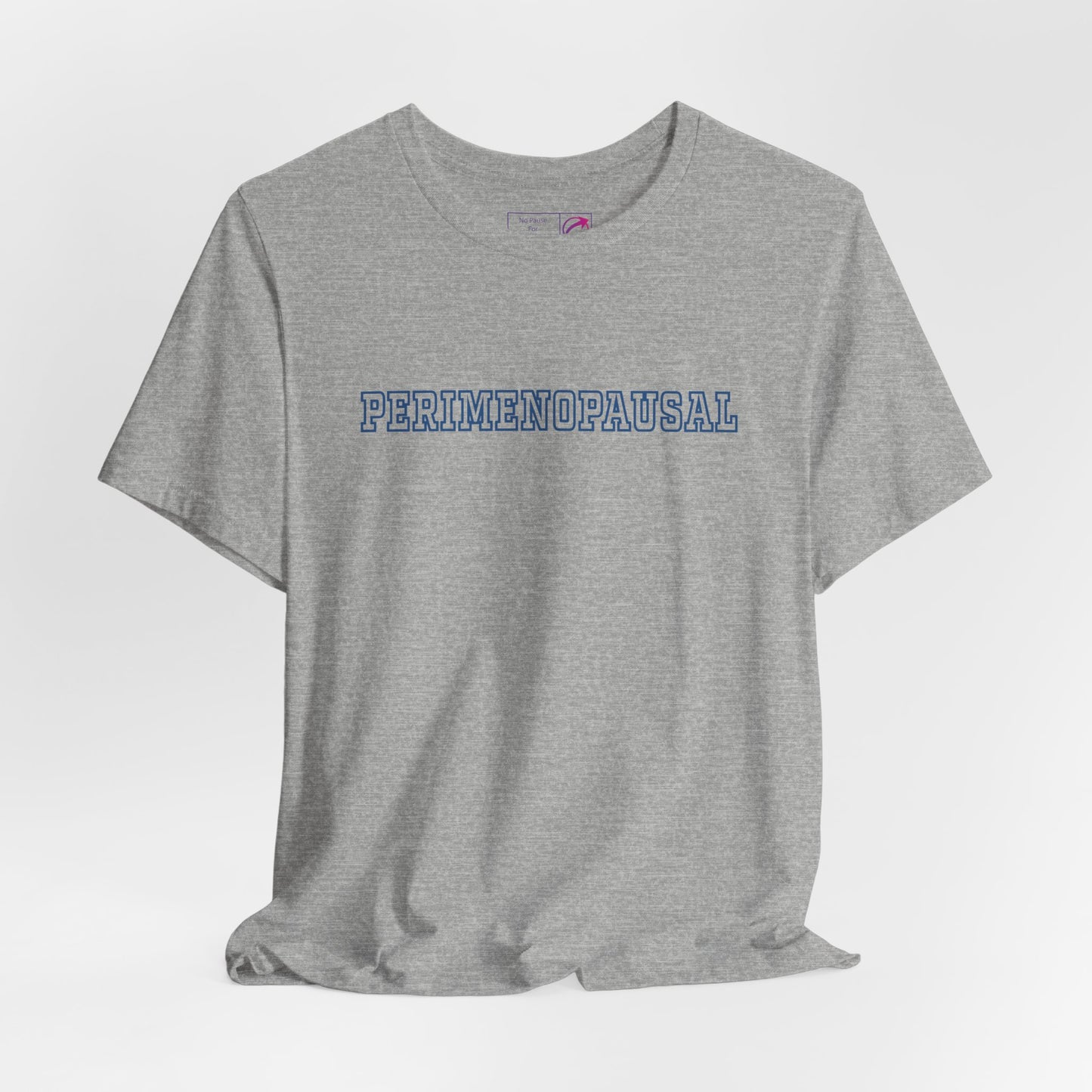 "Perimenopausal" Unisex Tee