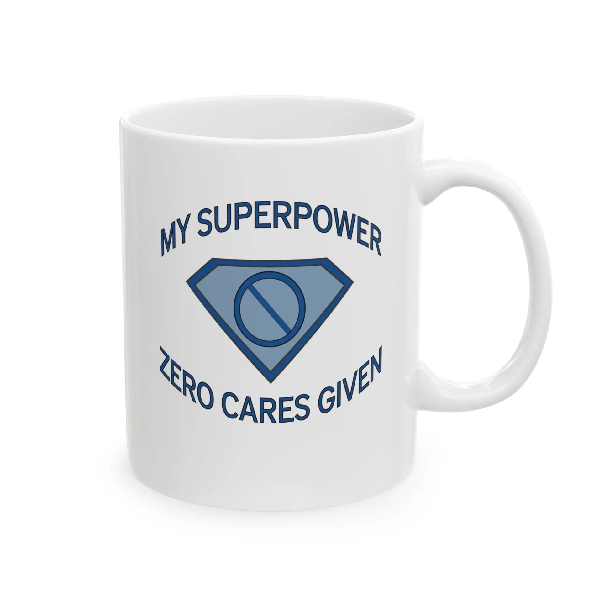 "My Superpower: Zero Cares Given" Ceramic Mug (11 oz.) Printify