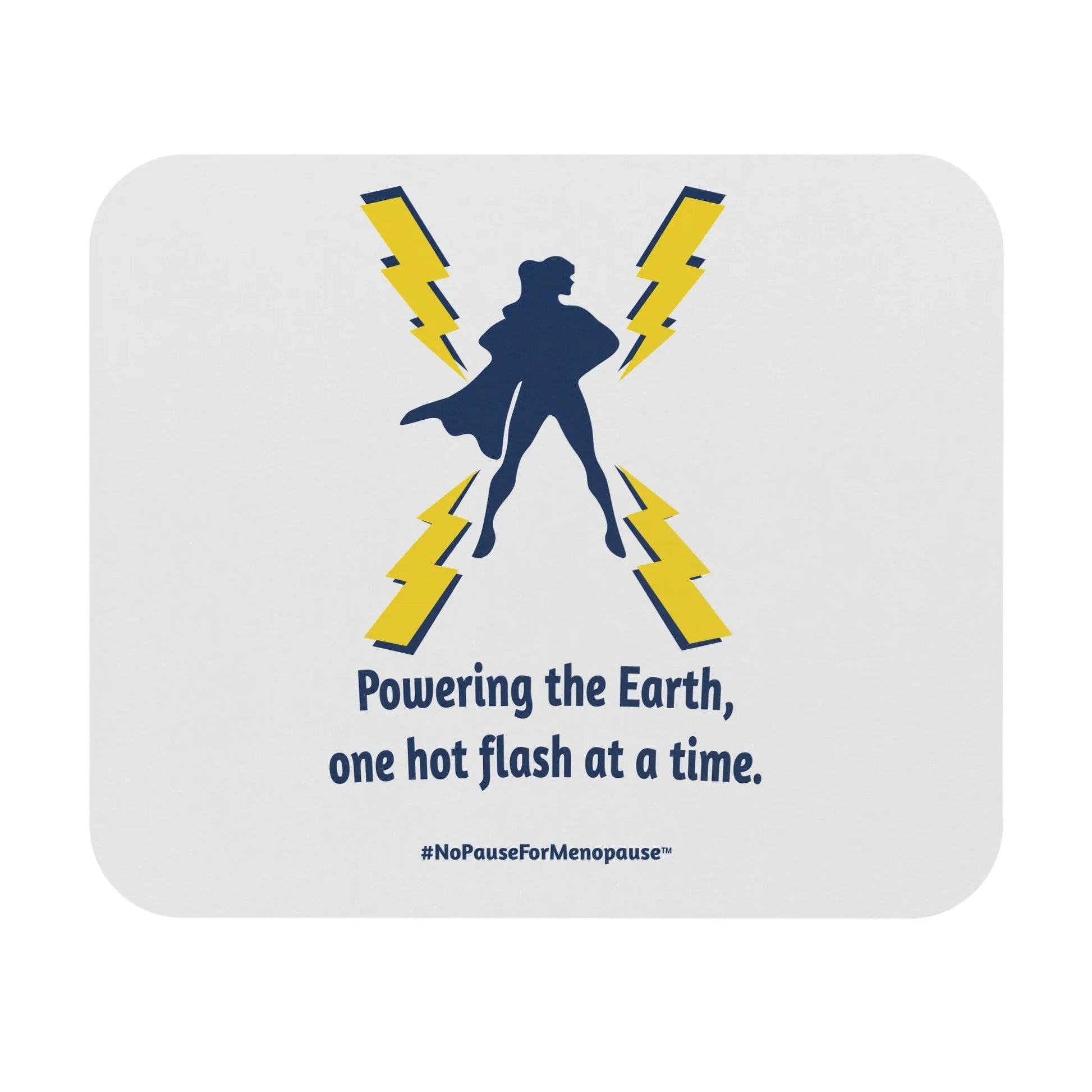 "Hot Flash Powering the Earth" Mouse Pad Printify