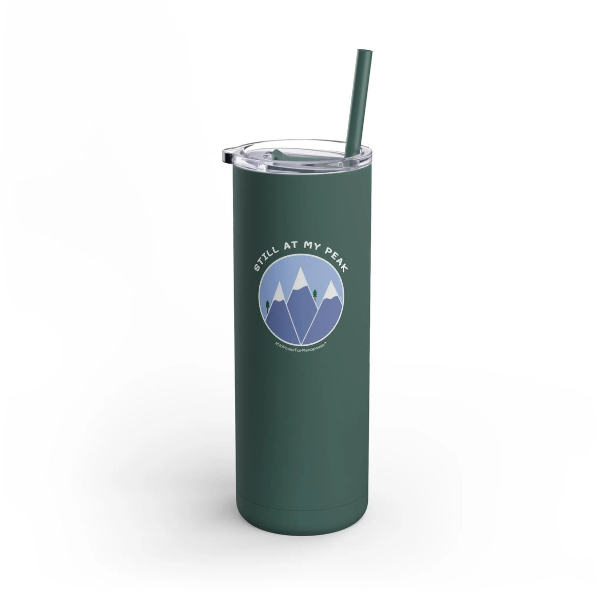 "Still At My Peak" Skinny Tumbler Printify