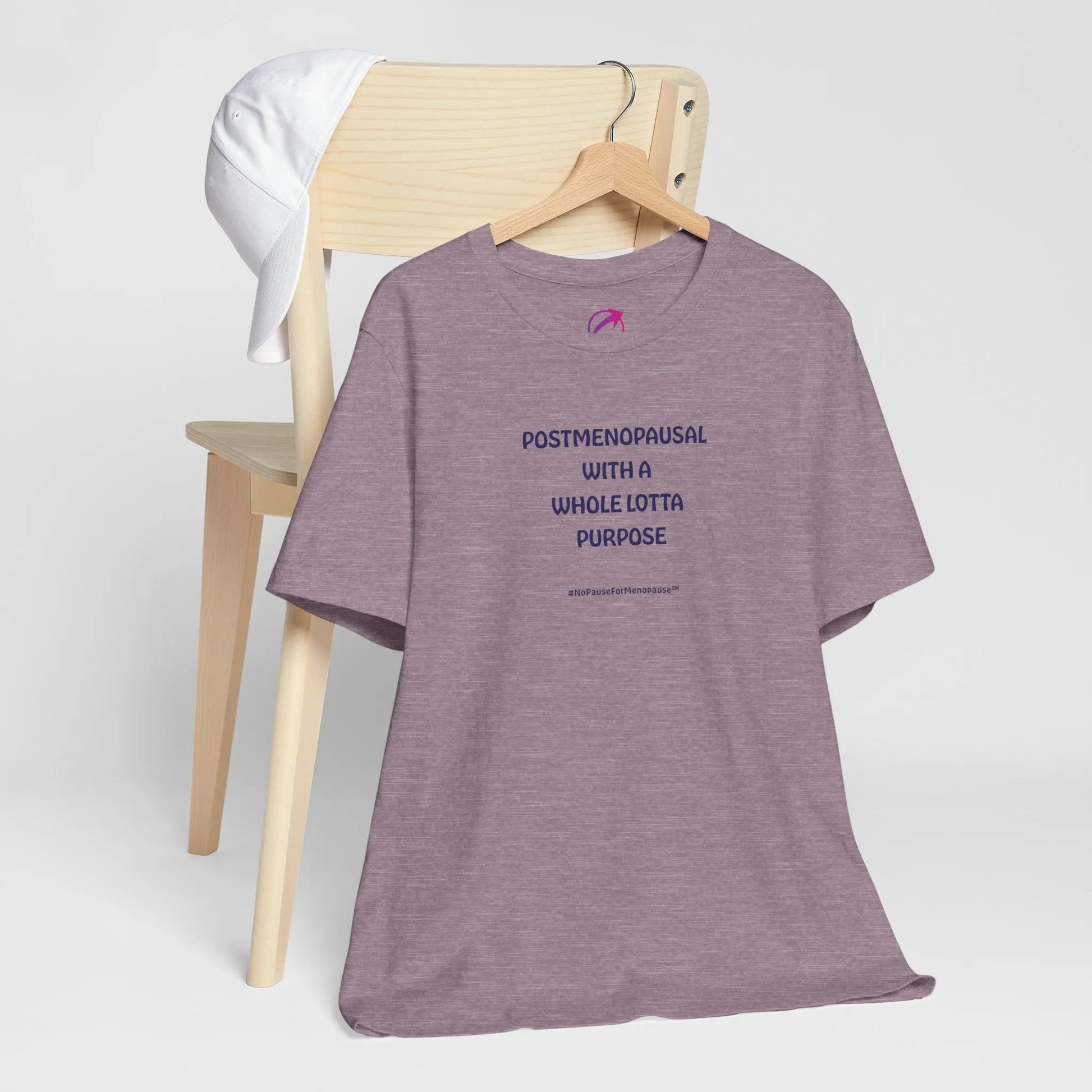 "Postmenopausal With ... Purpose" Unisex Tee - #NoPauseForMenopause