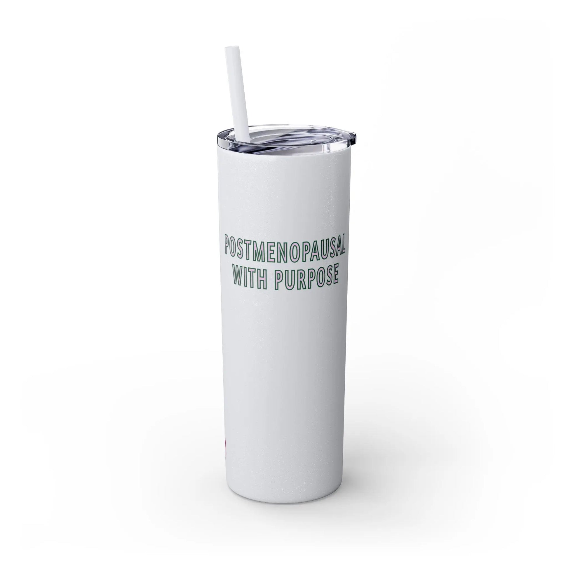 "Postmenopausal With Purpose" Skinny Tumbler Printify