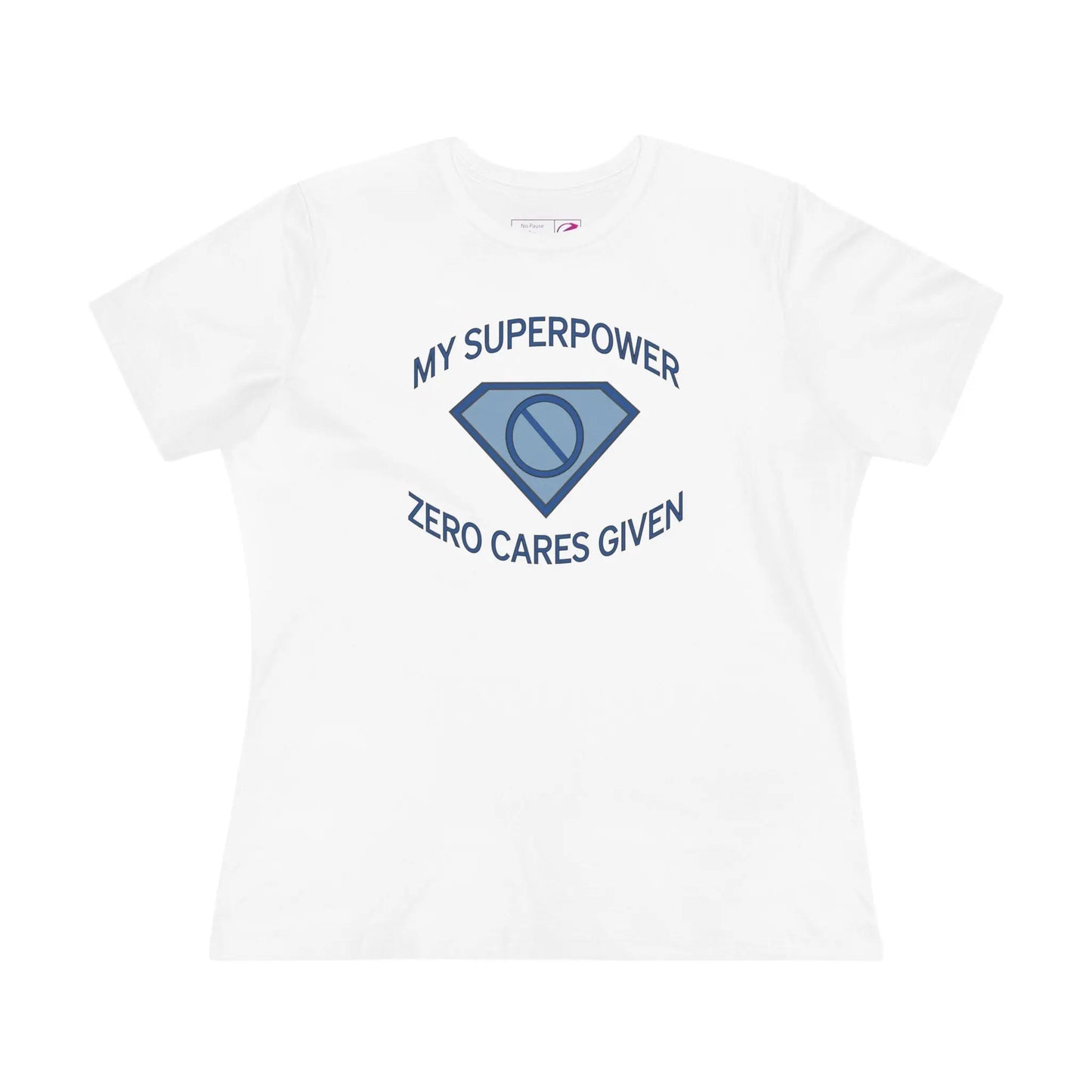 "My Superpower: Zero Cares Given" Women's Tee Printify