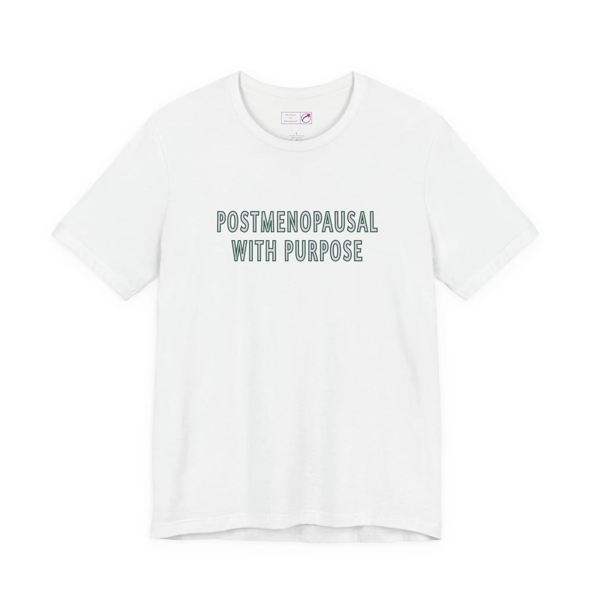 "Postmenopausal With Purpose" Unisex Tee Printify