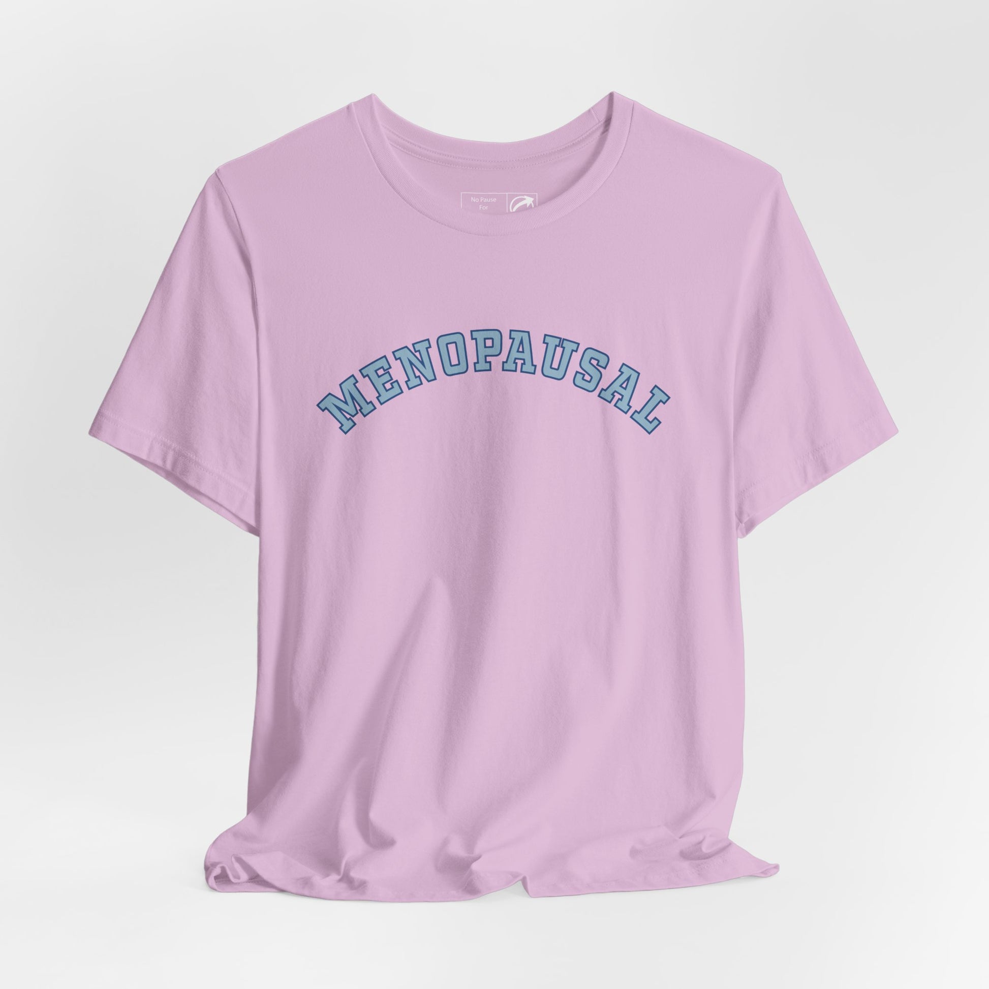 "Menopausal" Unisex Jersey Short Sleeve Tee - #NoPauseForMenopause