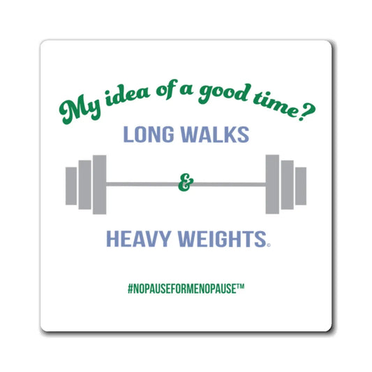 "Long Walks & Heavy Weights" Magnet Printify