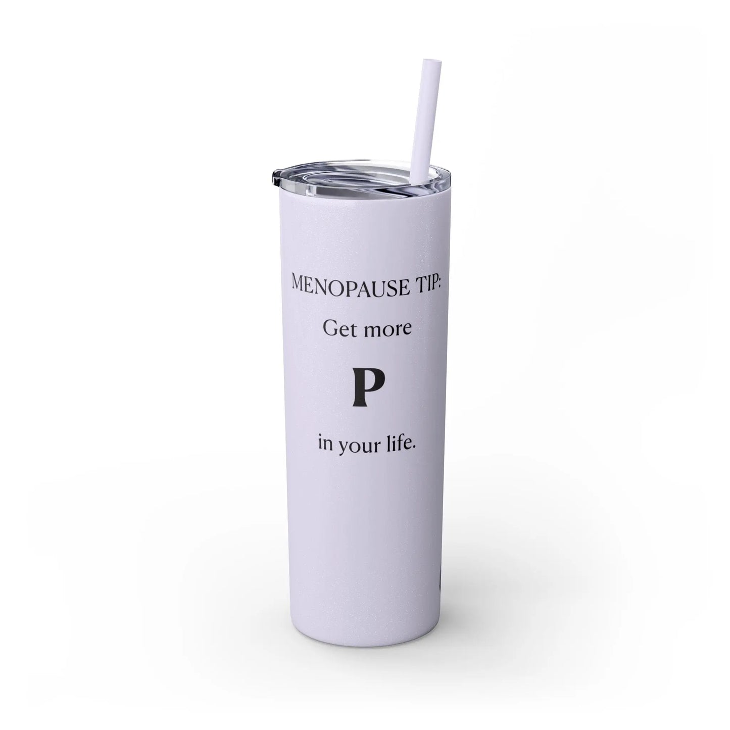 "Get More P In Your Life" Tumbler Printify