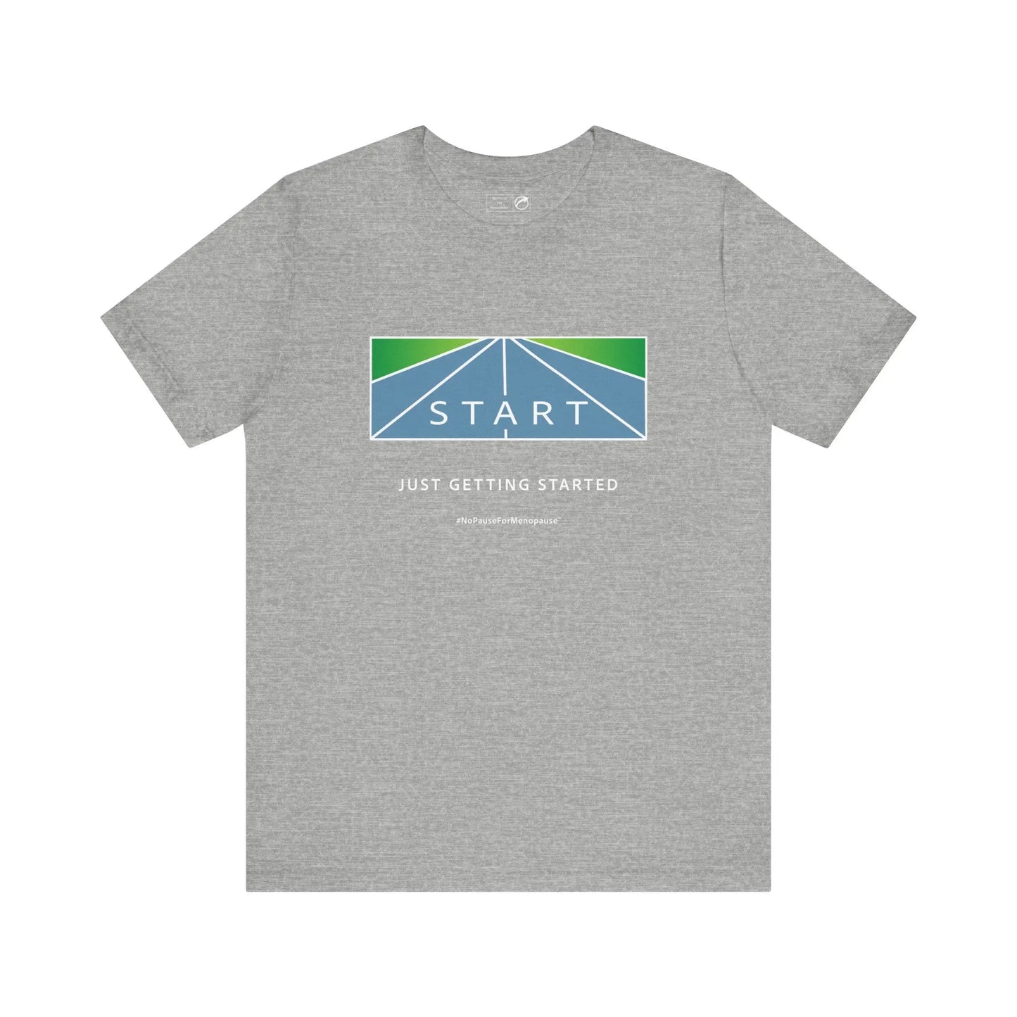 "Just Getting Started" Unisex Tee Printify