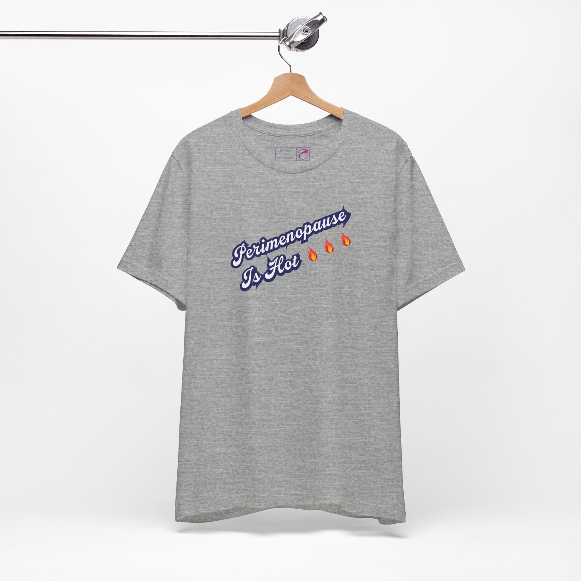 "Perimenopause Is Hot" Unisex Tee - #NoPauseForMenopause