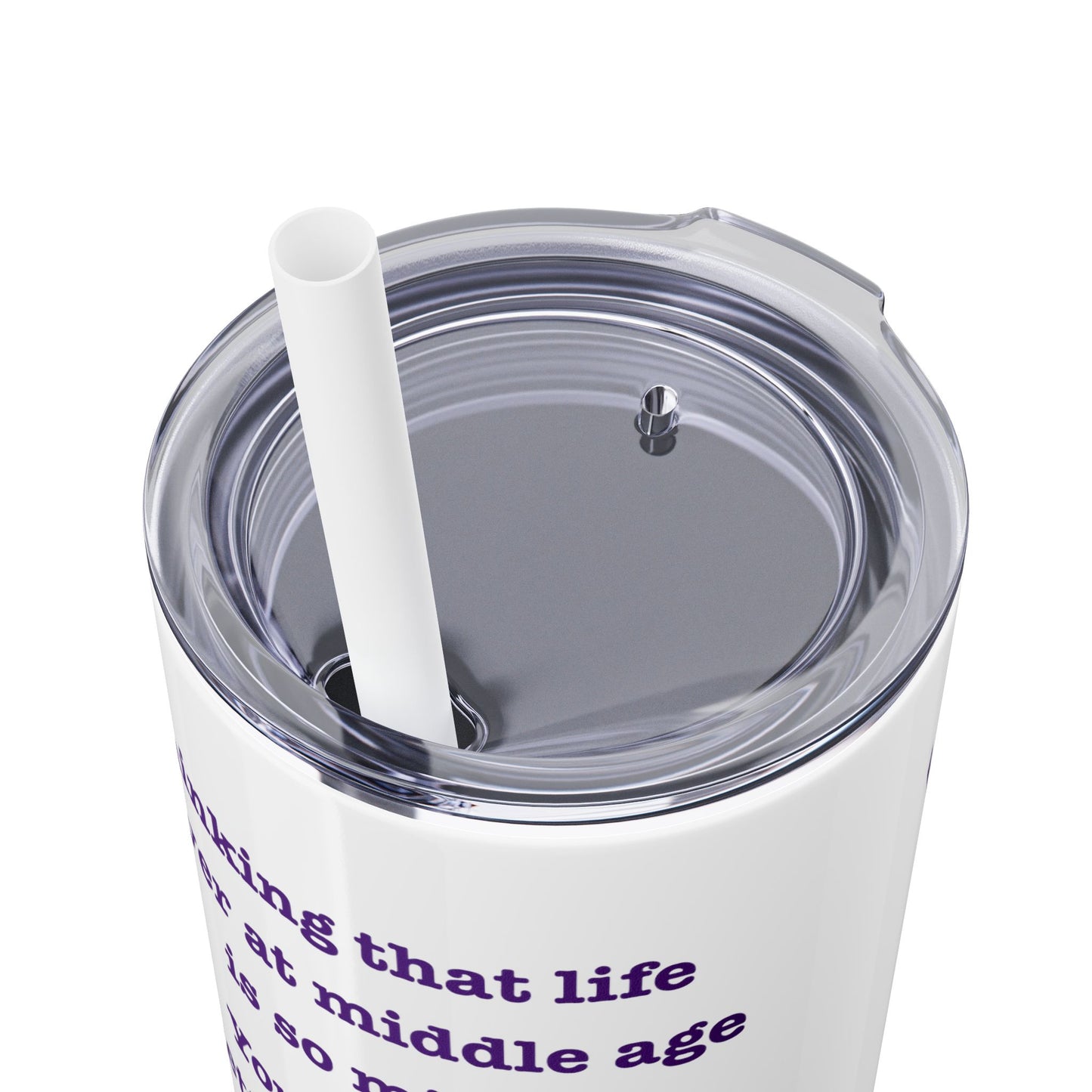 "So Mid" Skinny Tumbler with Straw - #NoPauseForMenopause