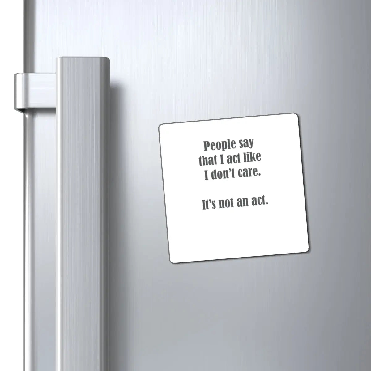 "I Don't Care" Magnet Printify