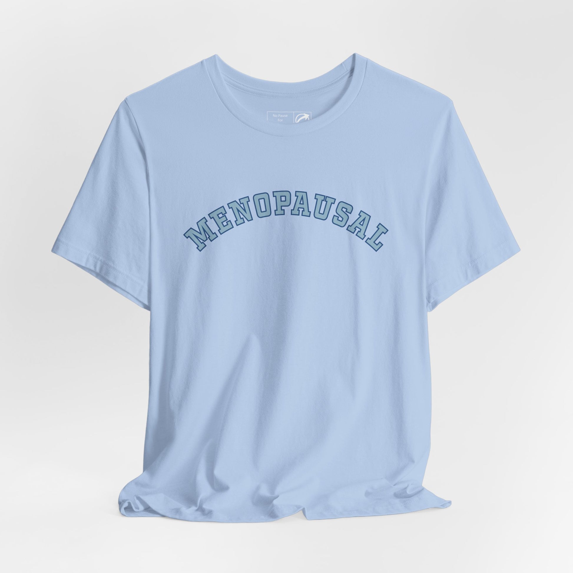 "Menopausal" Unisex Jersey Short Sleeve Tee - #NoPauseForMenopause
