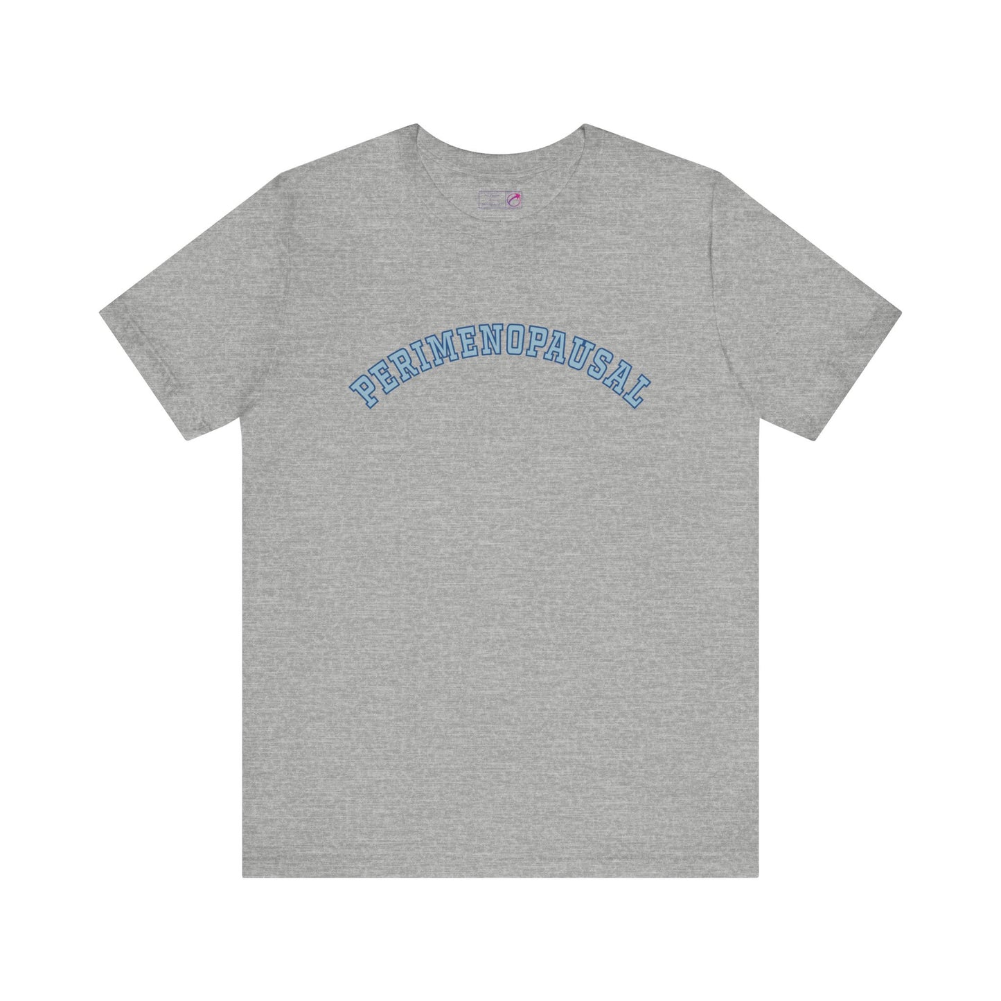 "Perimenopausal" Unisex Tee - #NoPauseForMenopause