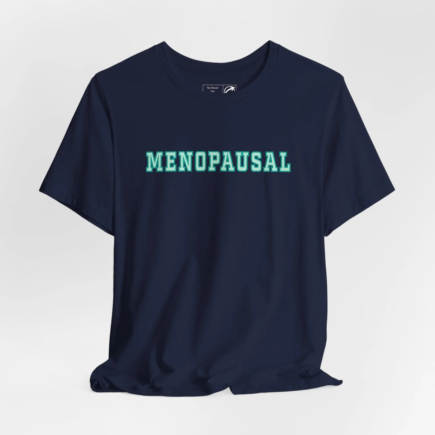 "Menopausal" Unisex Jersey Short Sleeve Tee Printify