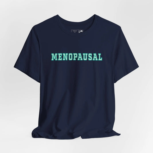 "Menopausal" Unisex Jersey Short Sleeve Tee Printify