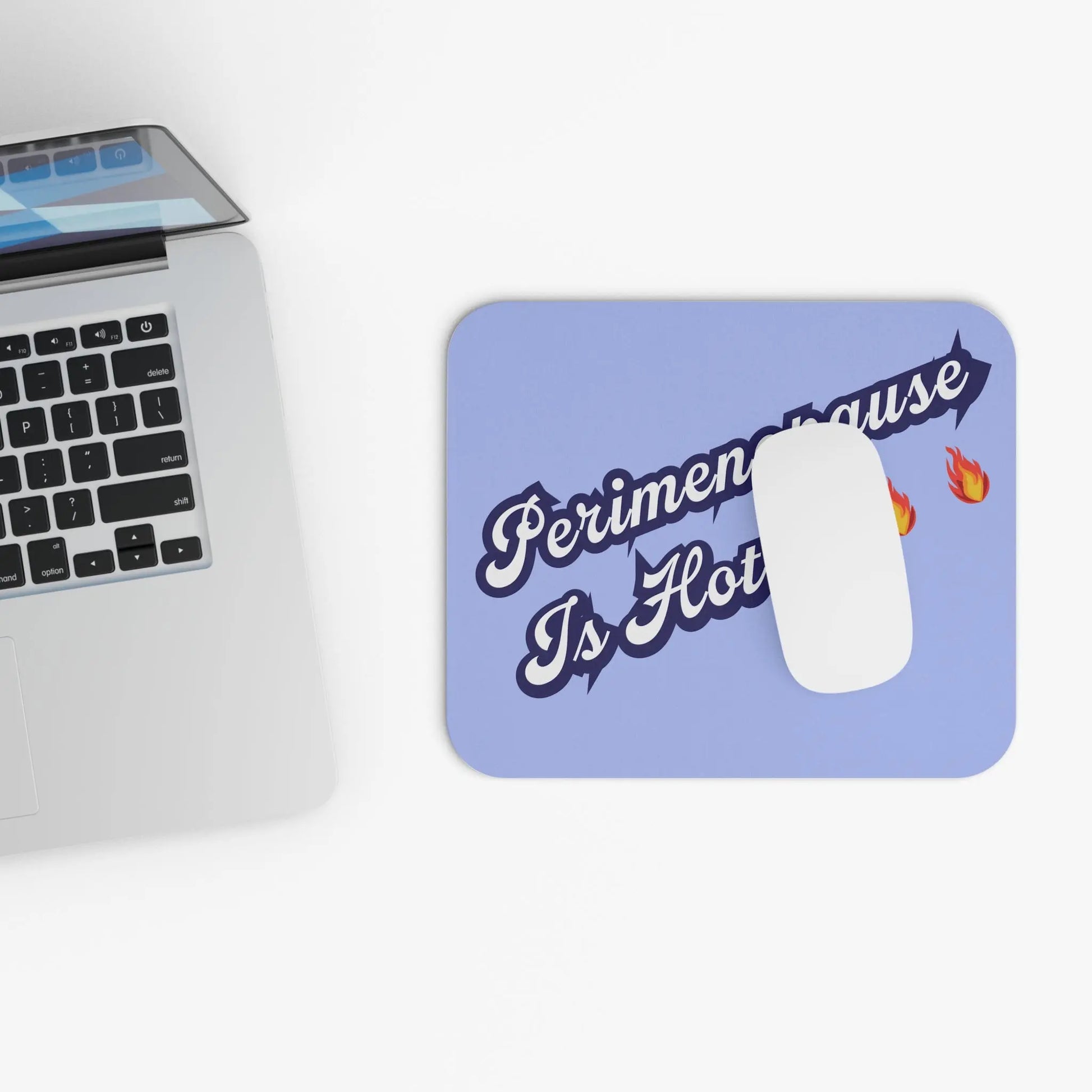 "Perimenopause Is Hot" Mouse Pad (Rectangle) Printify