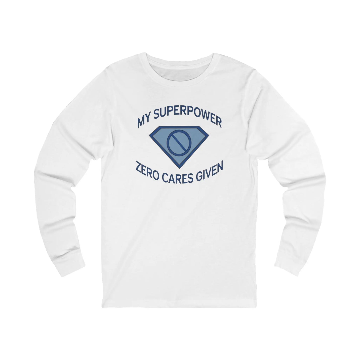 "My Superpower: Zero Cares Given" Long-Sleeved Tee Printify