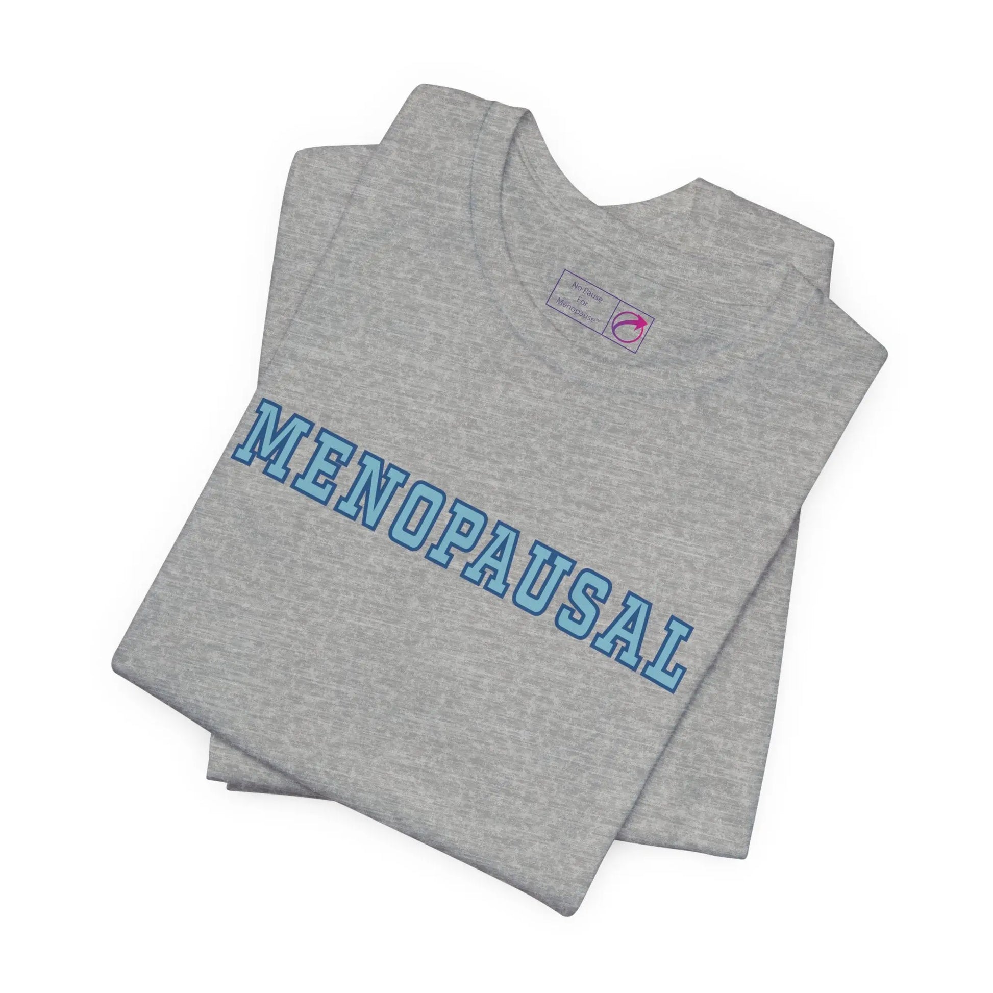 "Menopausal" Unisex Jersey Short Sleeve Tee Printify