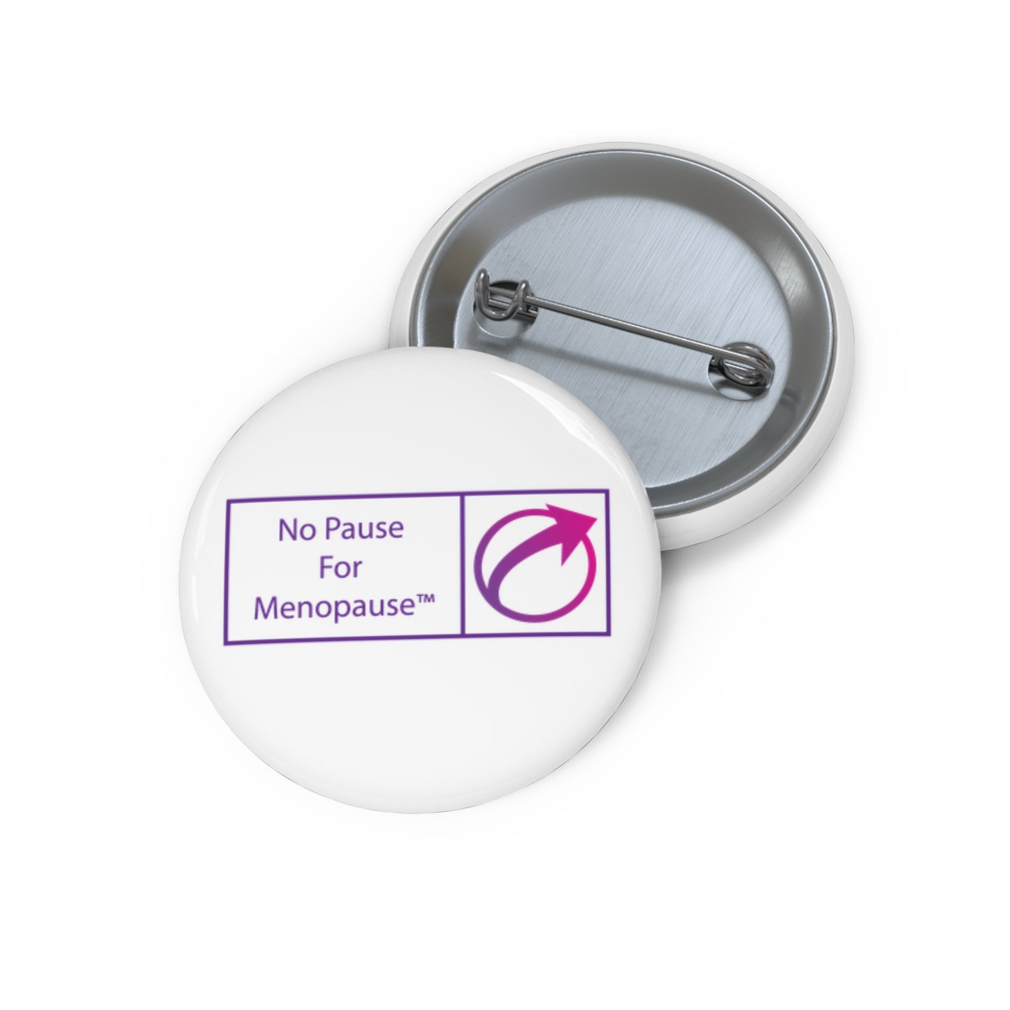 "No Pause For Menopause" Pin Button - #NoPauseForMenopause