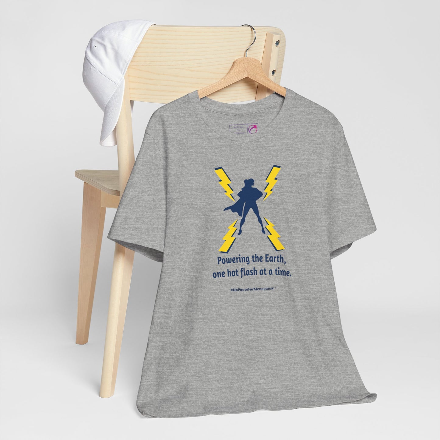 "Powering the Earth" Unisex Tee - #NoPauseForMenopause