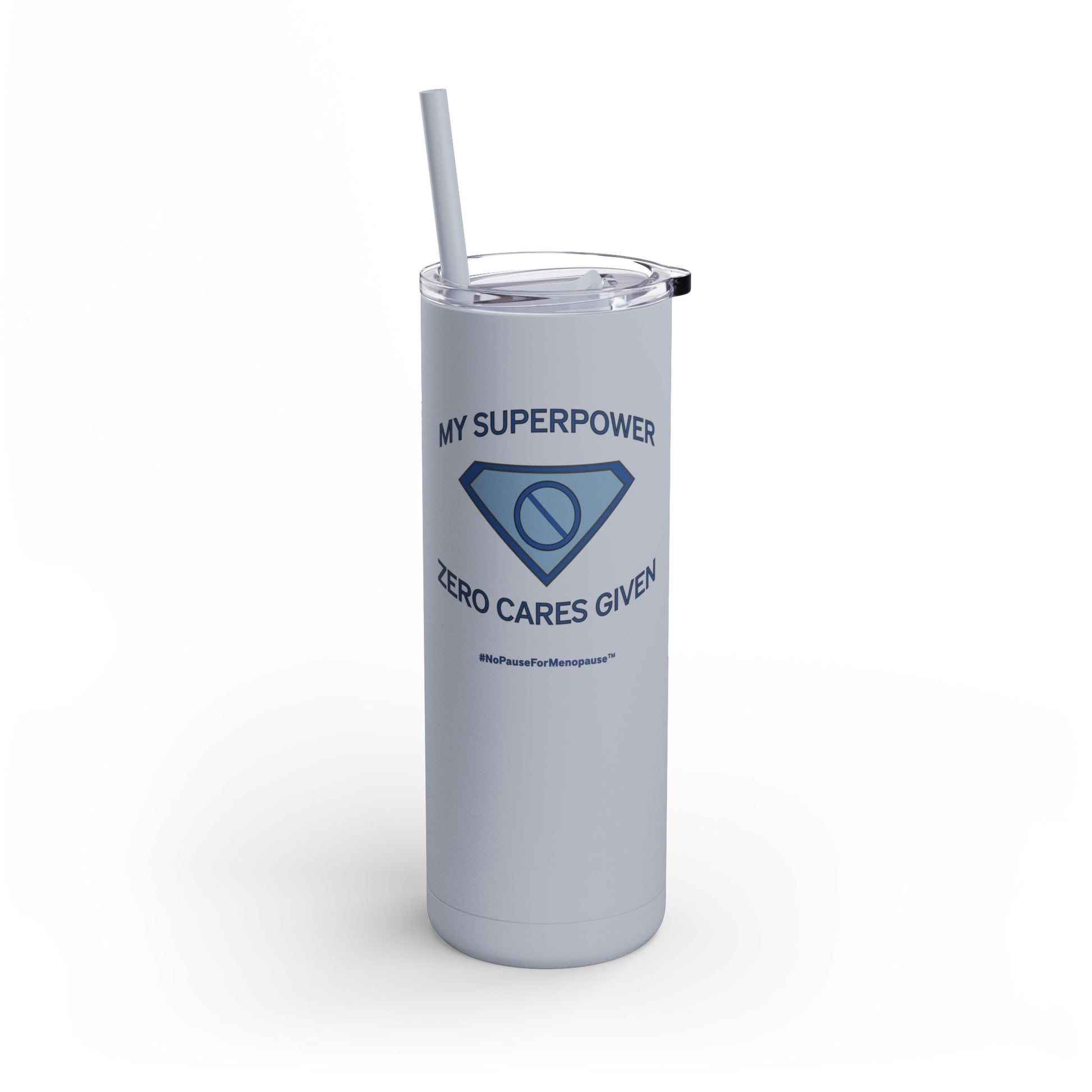 "My Superpower: Zero Cares Given" Tumbler - #NoPauseForMenopause