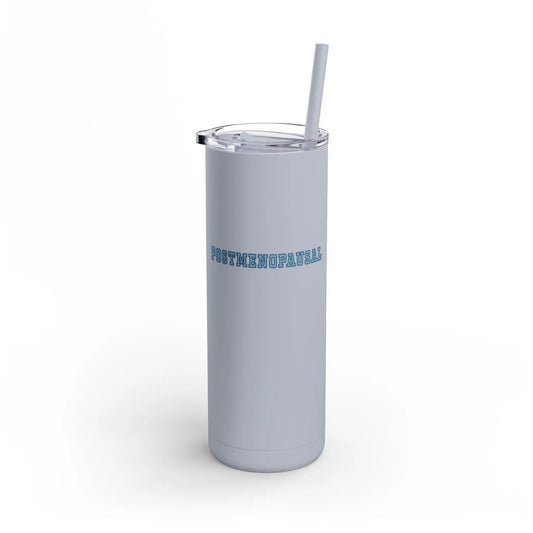 "Postmenopausal" Skinny Tumbler with Straw Printify