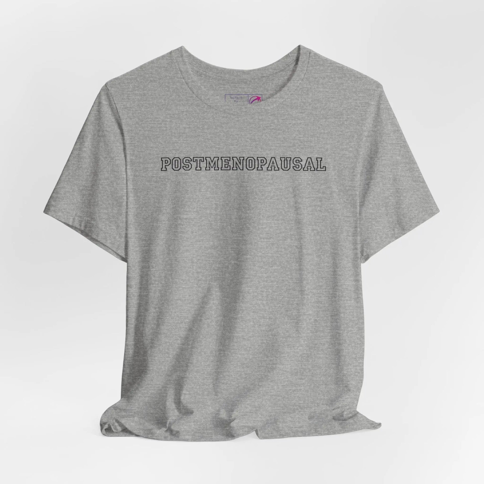 "Postmenopausal" Unisex Tee Printify