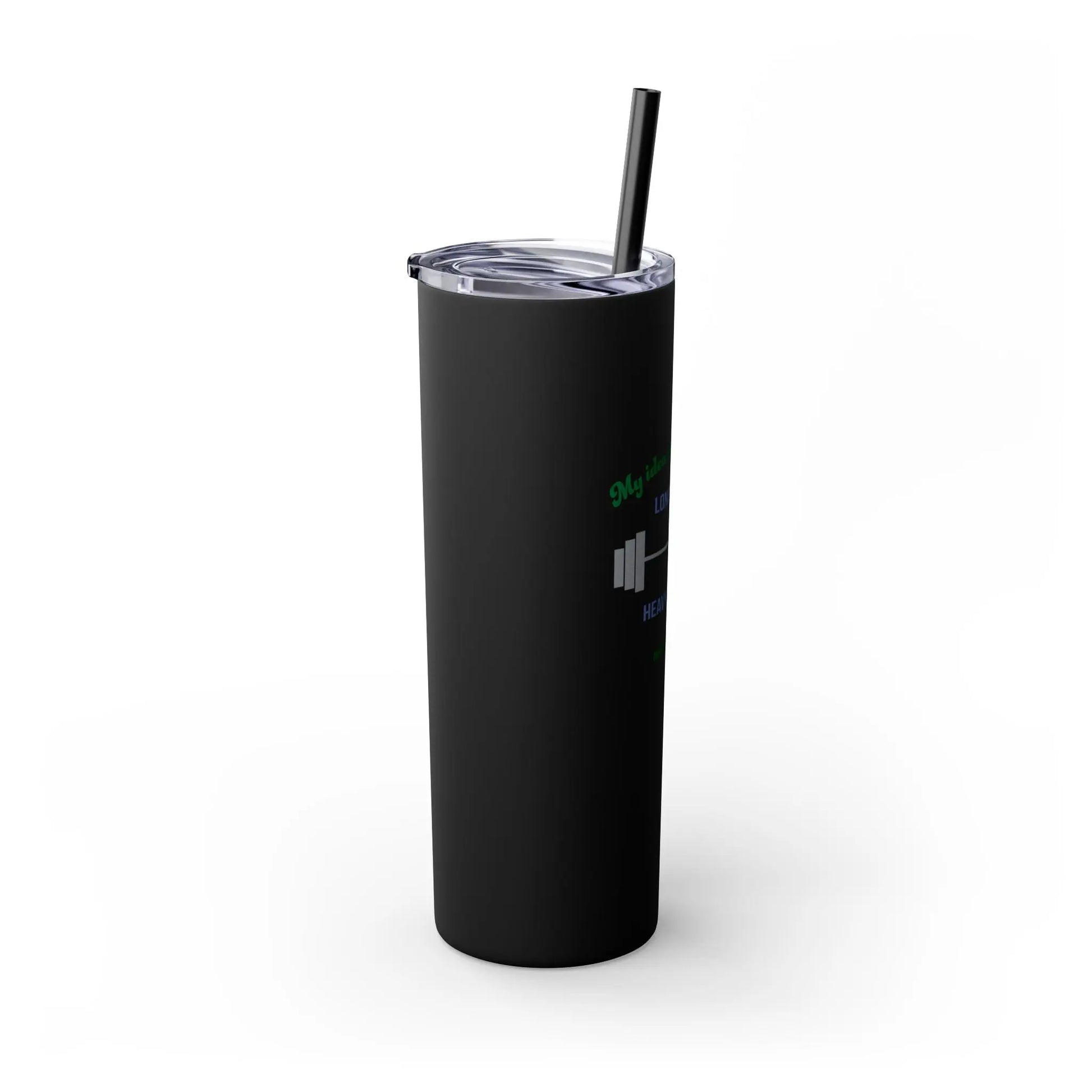 "My Idea of A Good Time? Long Walks & Heavy Weights" Skinny Tumbler with Straw (20 oz.) Printify