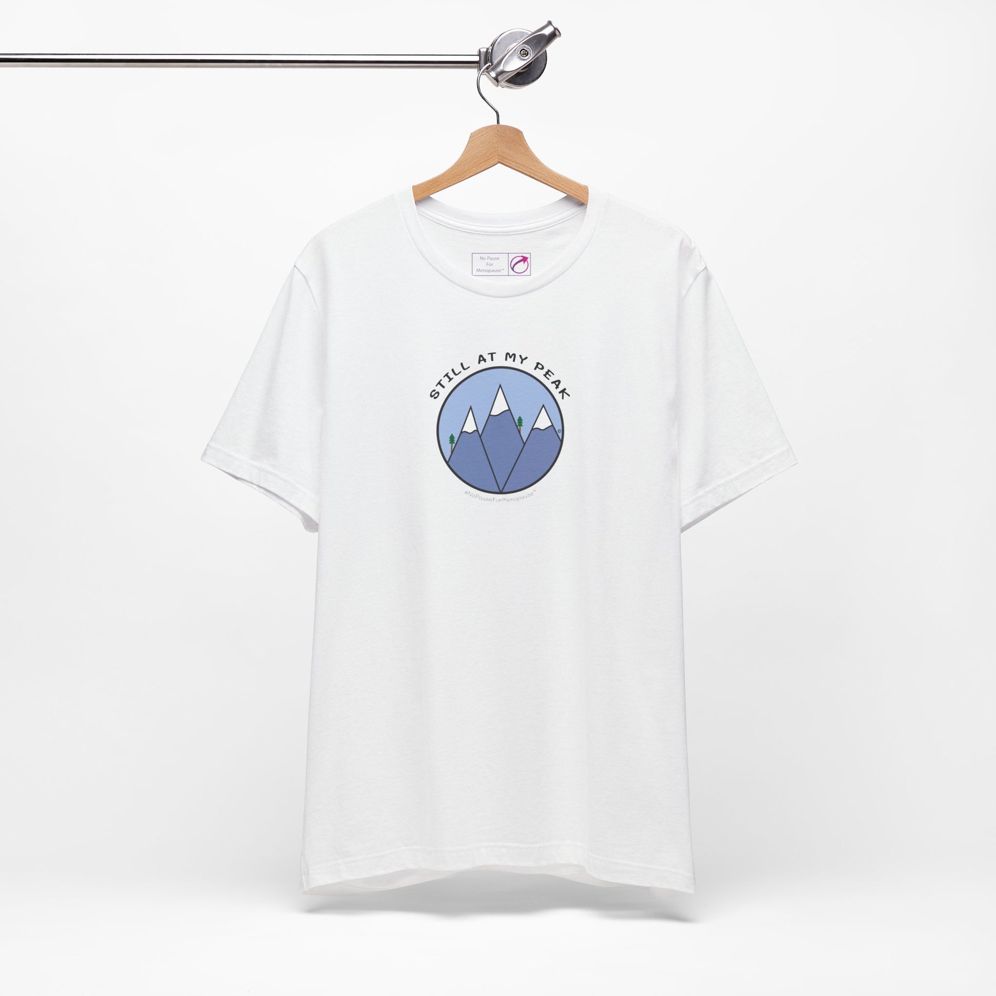 "Still At My Peak" Unisex Tee - #NoPauseForMenopause