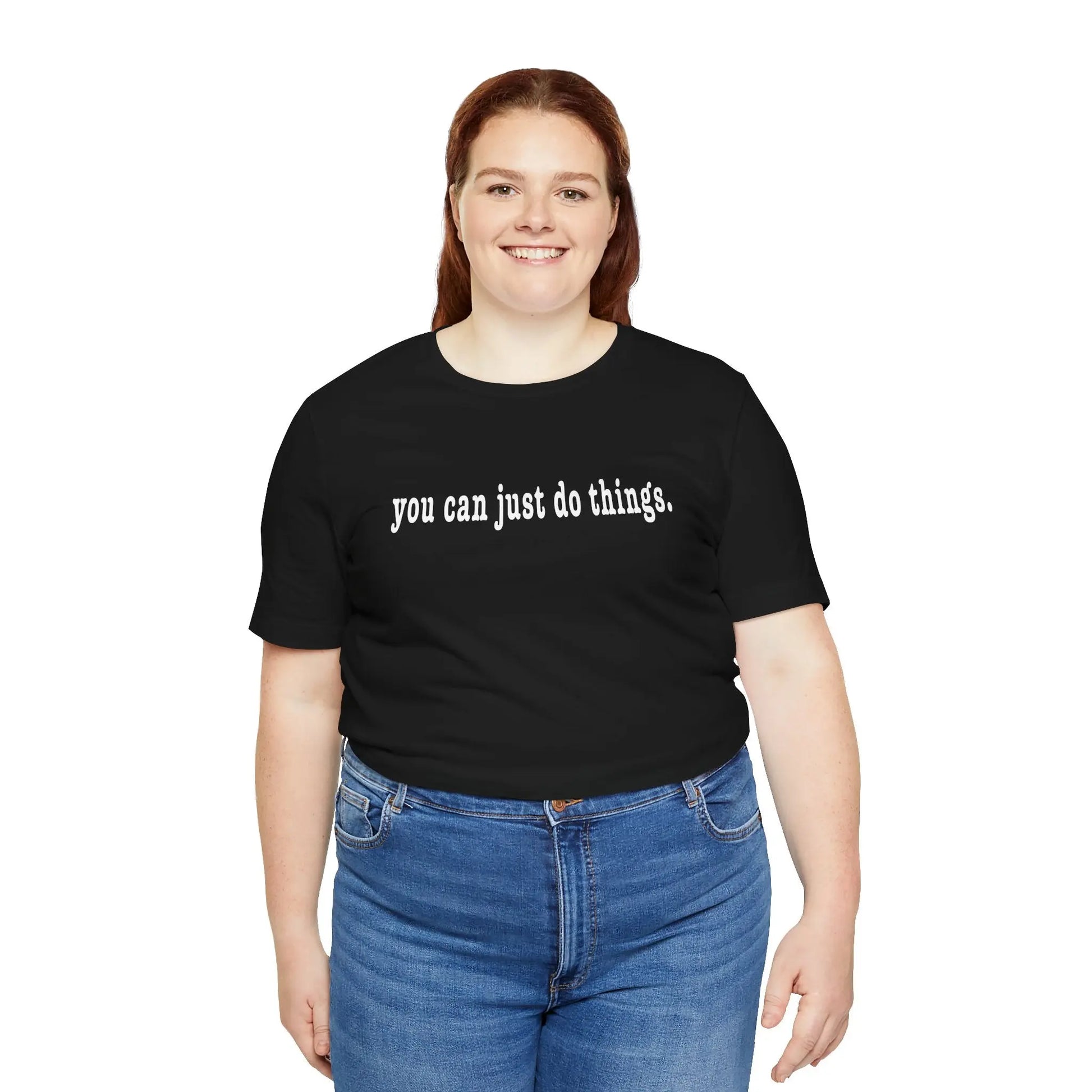 "You Can Just Do Things" Tee Printify