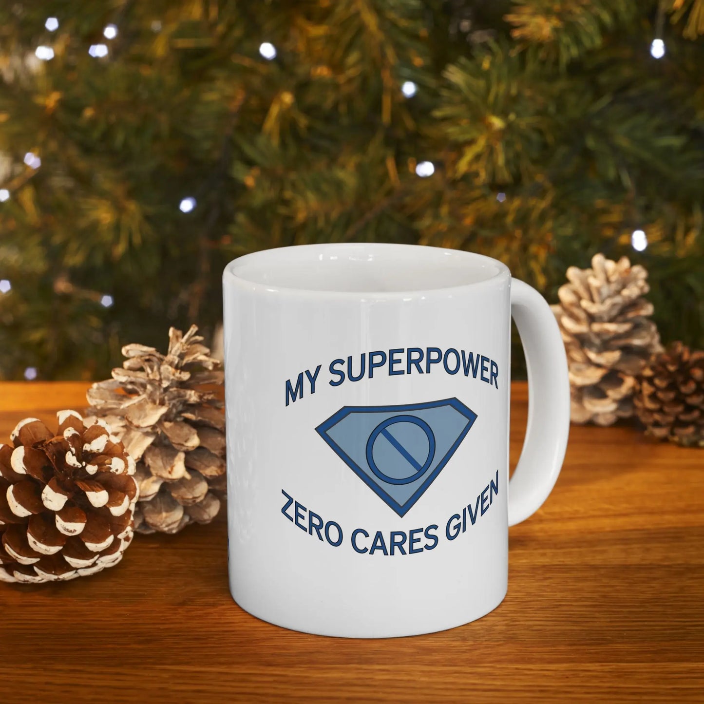 "My Superpower: Zero Cares Given" Ceramic Mug (11 oz.) Printify