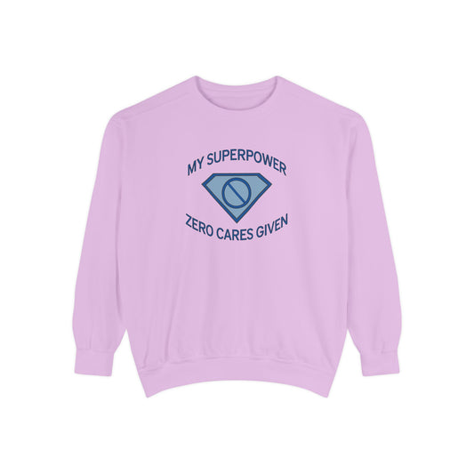 "My Superpower: Zero Cares Given" Sweatshirt - #NoPauseForMenopause