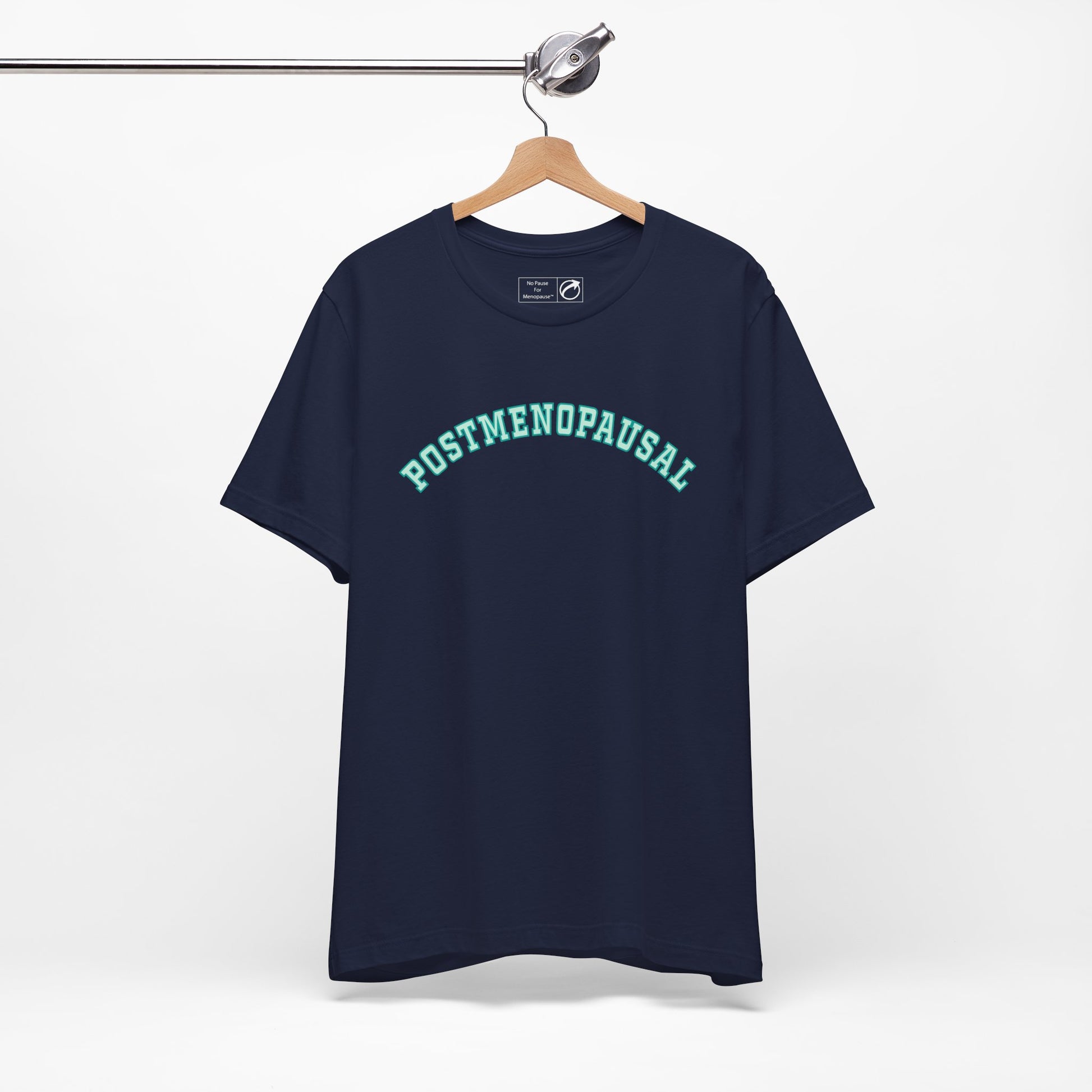 "Postmenopausal" Unisex Tee - #NoPauseForMenopause