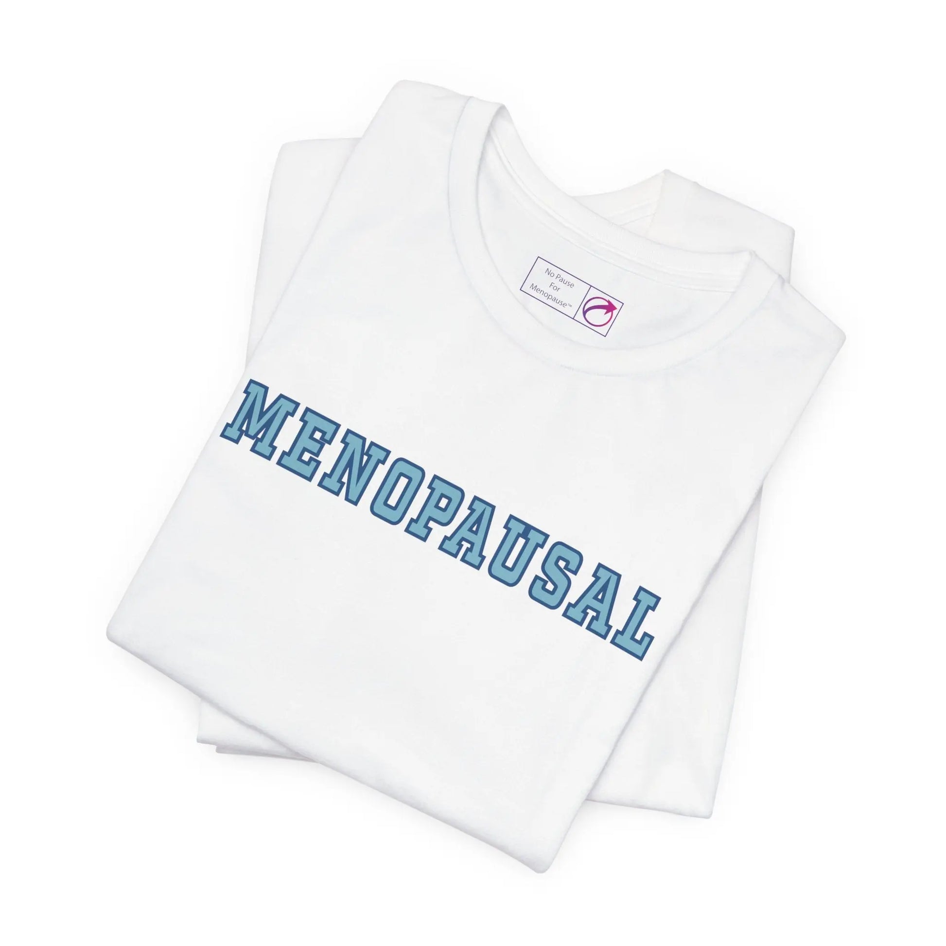 "Menopausal" Unisex Jersey Short Sleeve Tee Printify