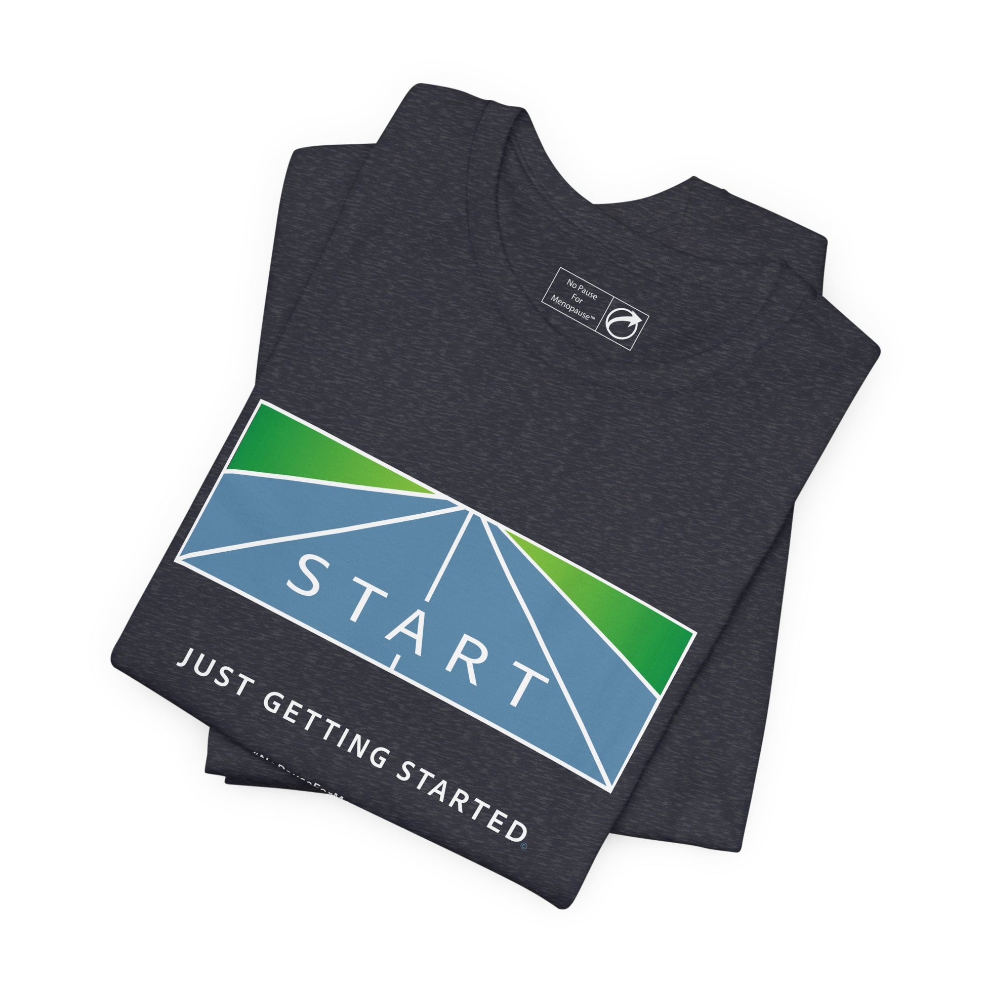 "Just Getting Started" Unisex Tee - #NoPauseForMenopause