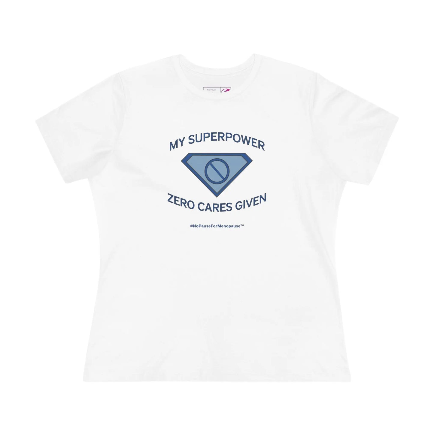 "My Superpower: Zero Cares Given" Tee Printify