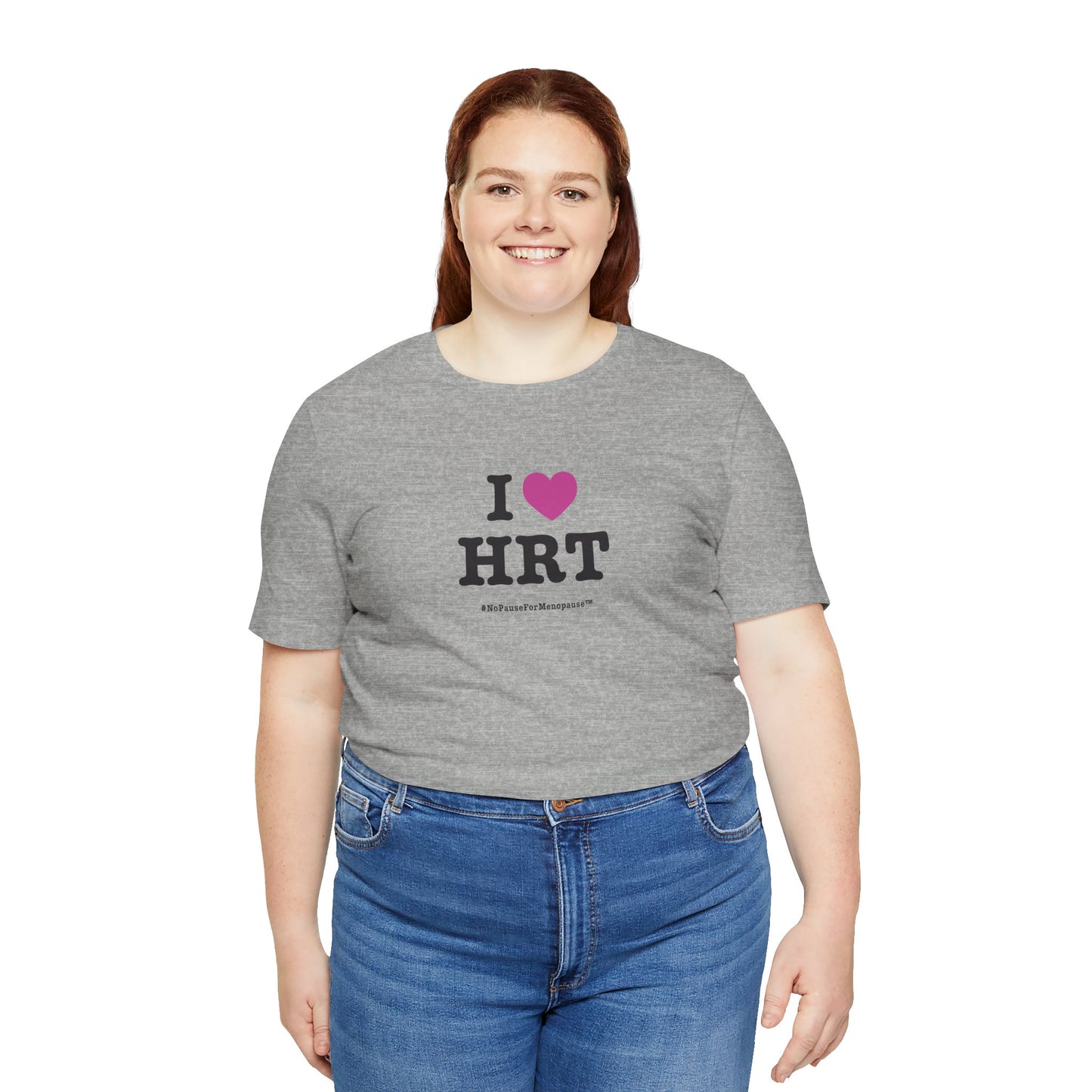 "I Heart HRT" Unisex Tee - #NoPauseForMenopause