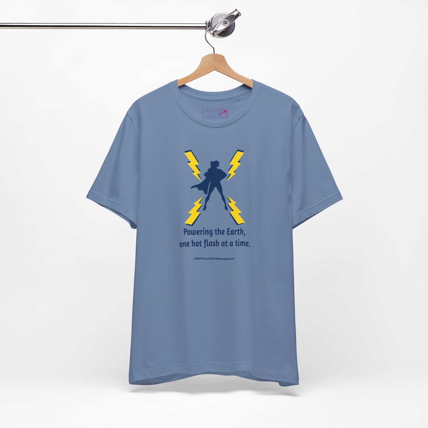 "Powering the Earth" Unisex Tee - #NoPauseForMenopause