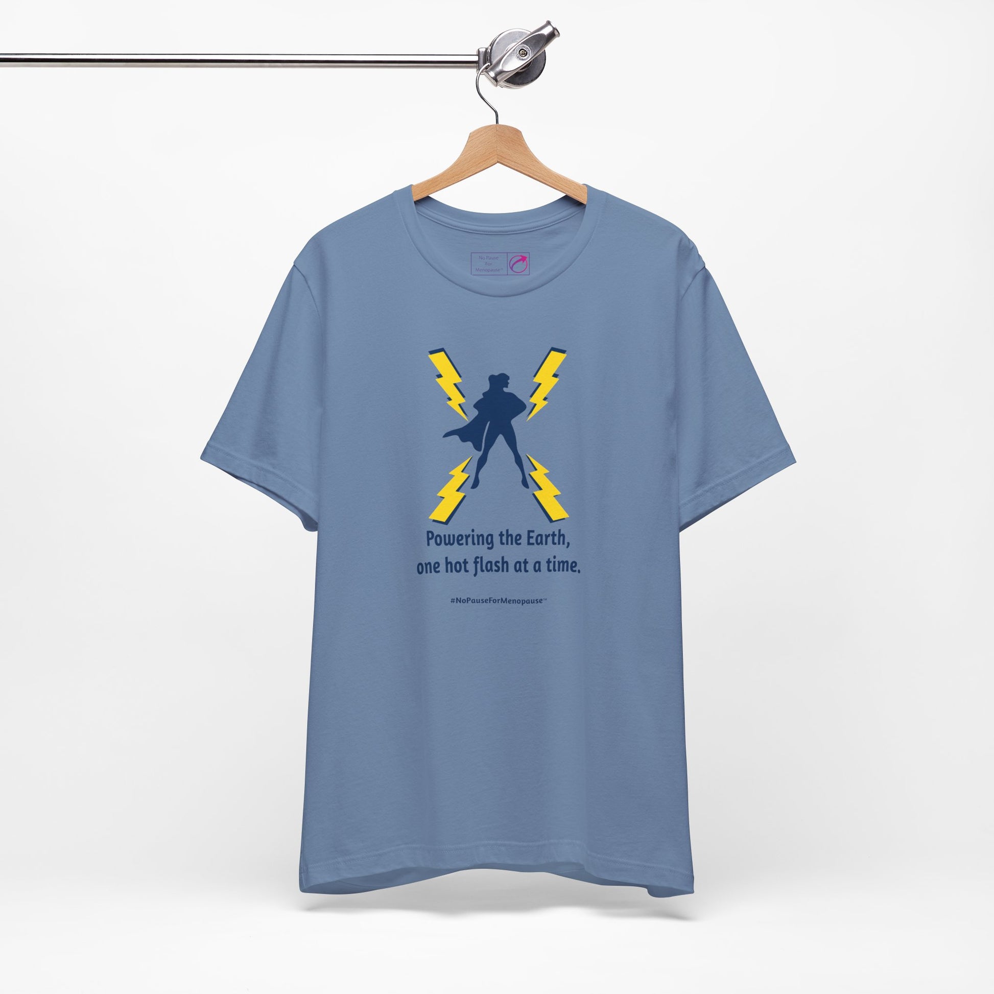 "Powering the Earth" Unisex Tee - #NoPauseForMenopause