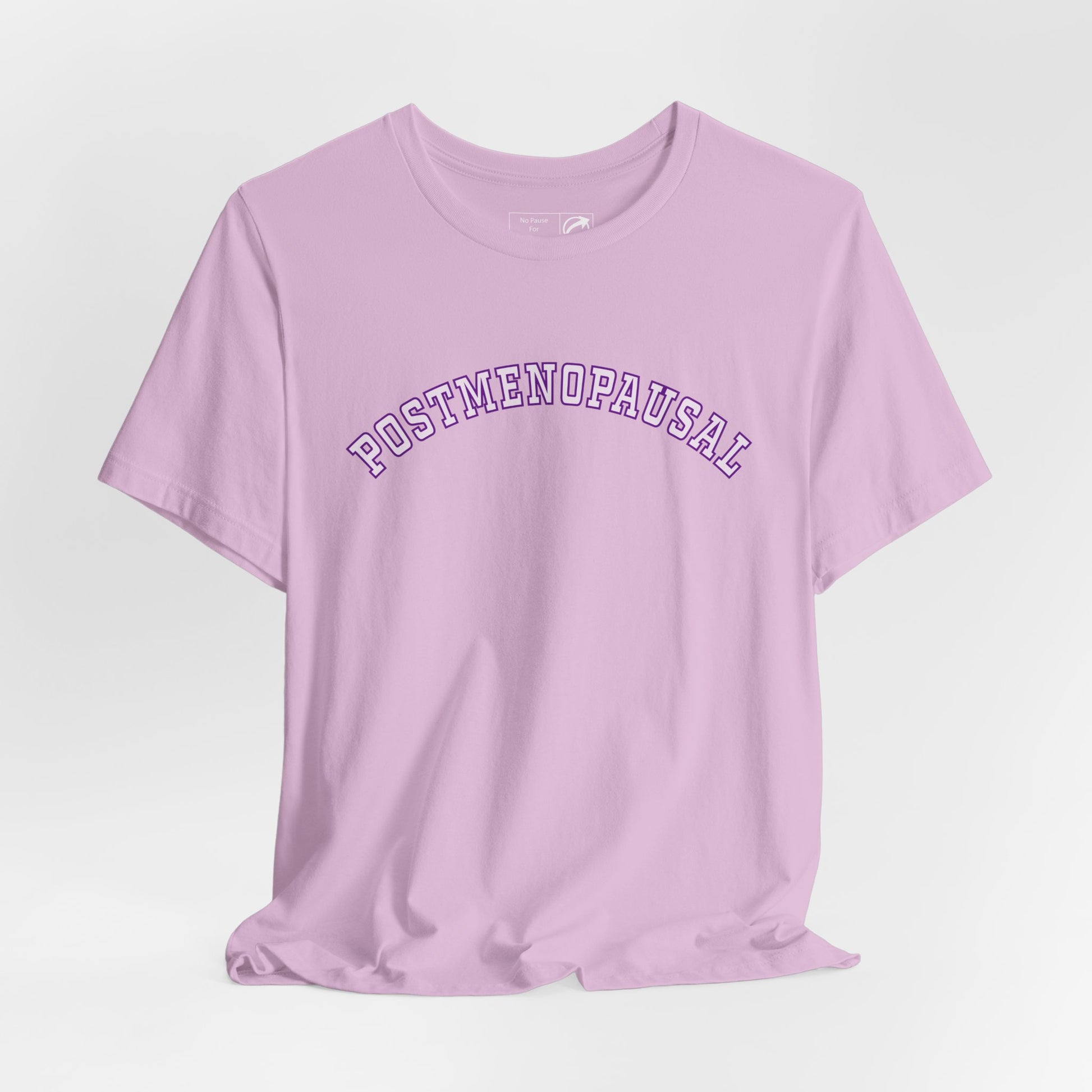 "Postmenopausal" Unisex Tee - #NoPauseForMenopause