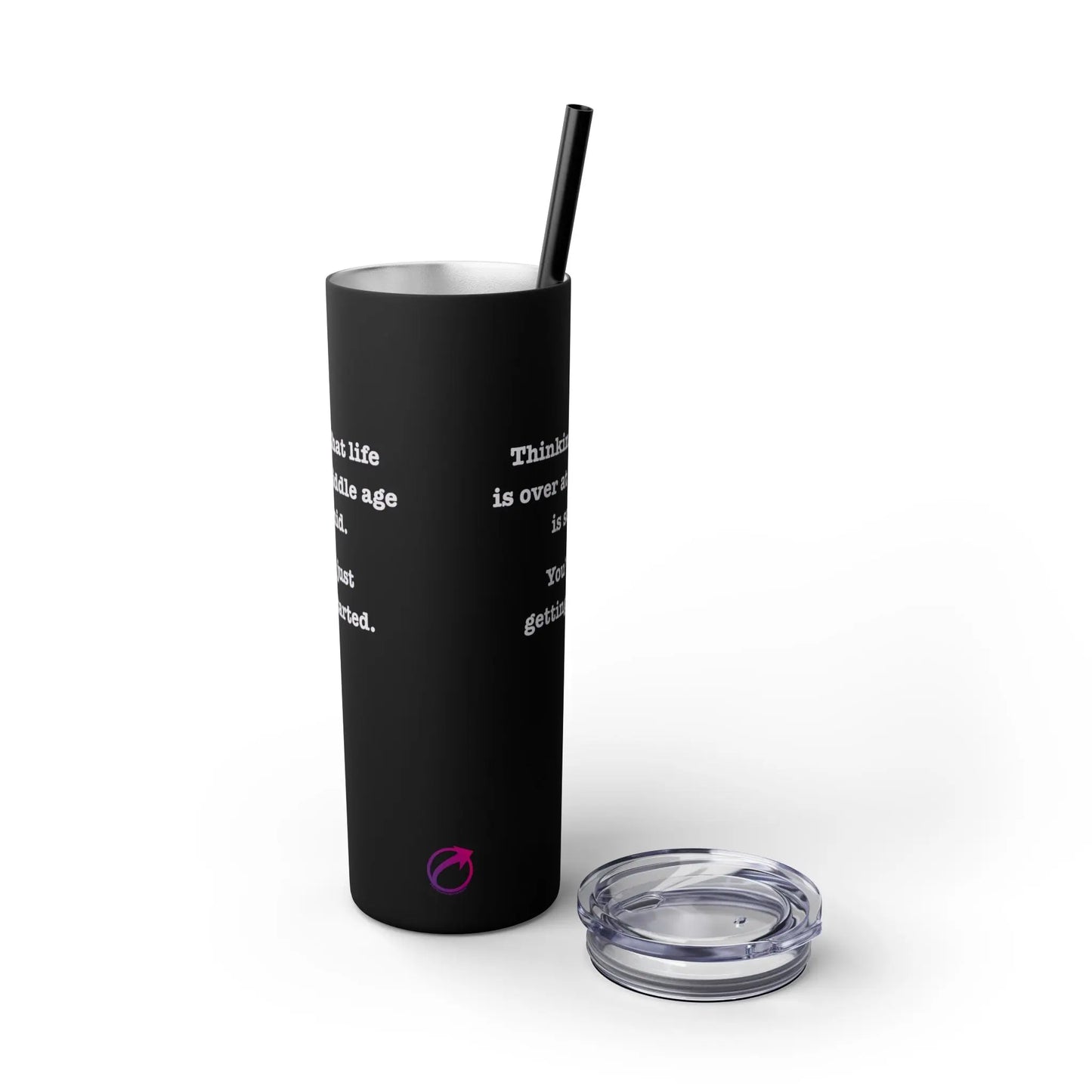 "Thinking that Life is Over at Middle Age is So Mid" Skinny Tumbler with Straw (20 oz.) Printify