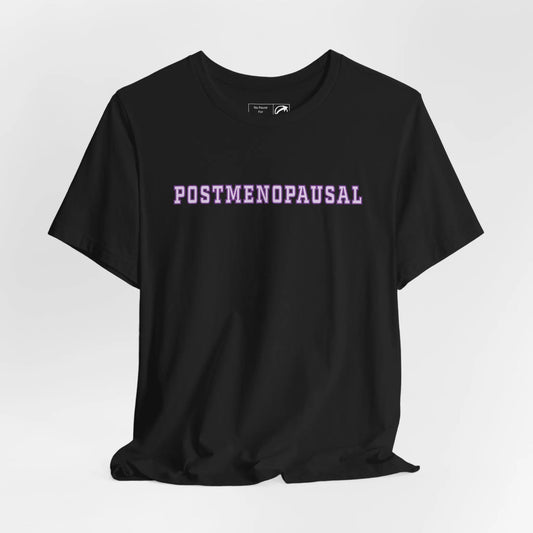 "Postmenopausal" Unisex Tee Printify